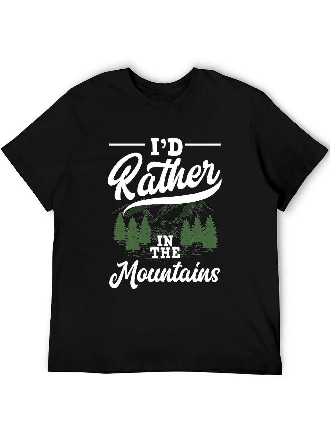 Id Rather Be In The Mountains T-Shirt