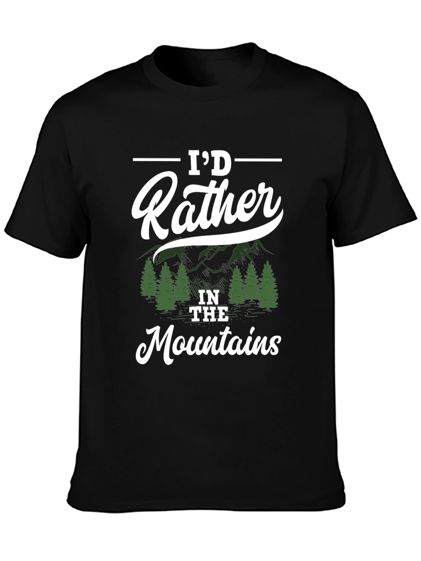 Id Rather Be In The Mountains T-Shirt