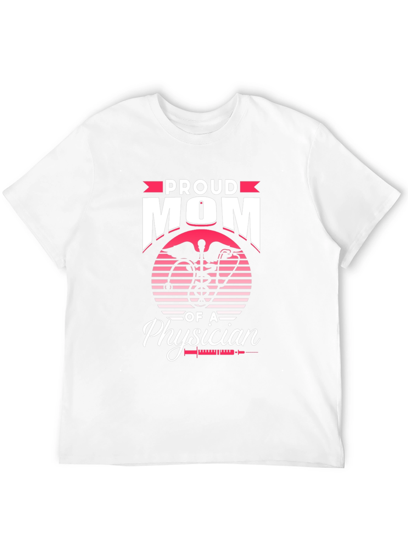 Proud Mom of a Physician T-Shirt