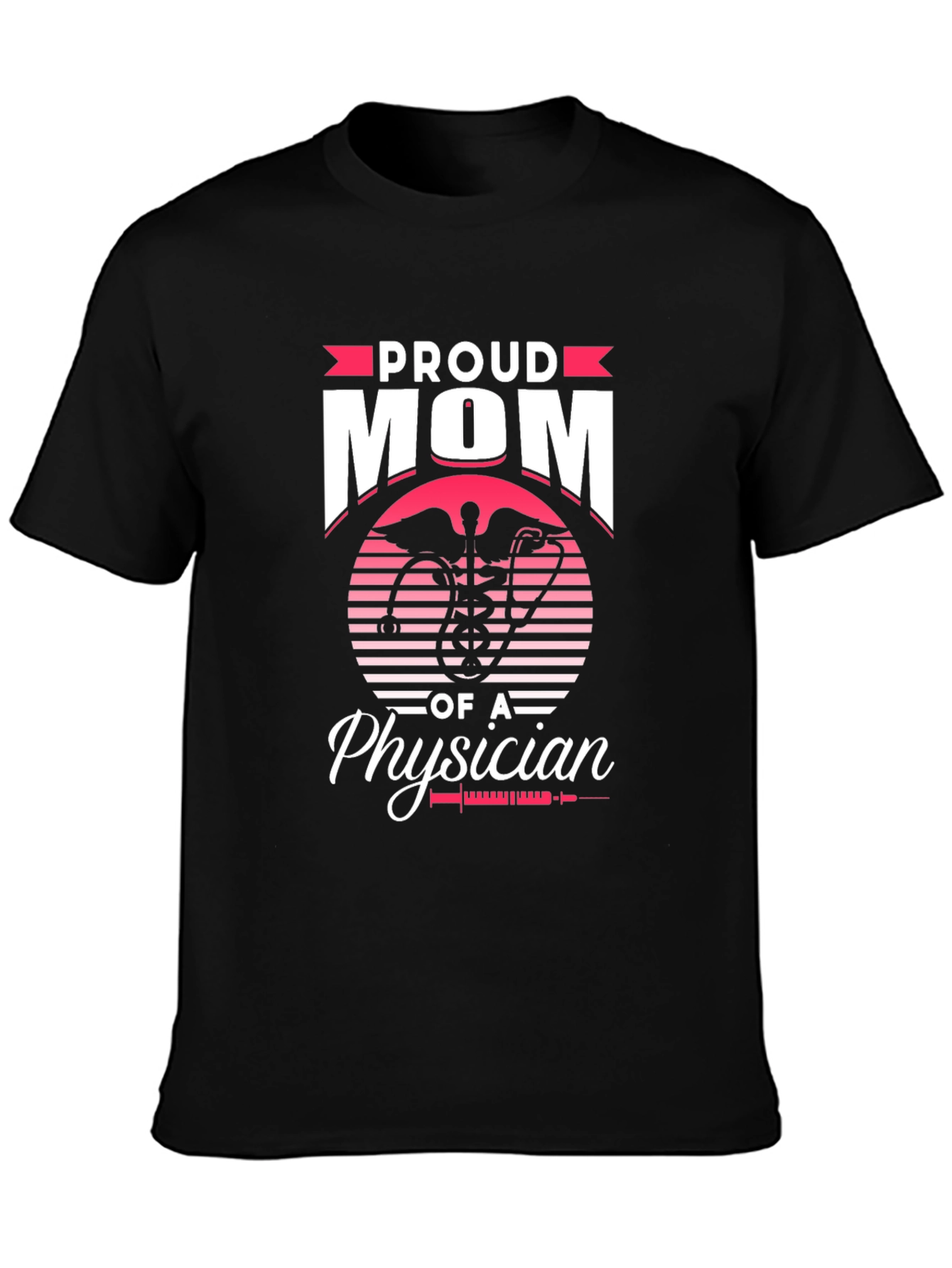 Proud Mom of a Physician T-Shirt