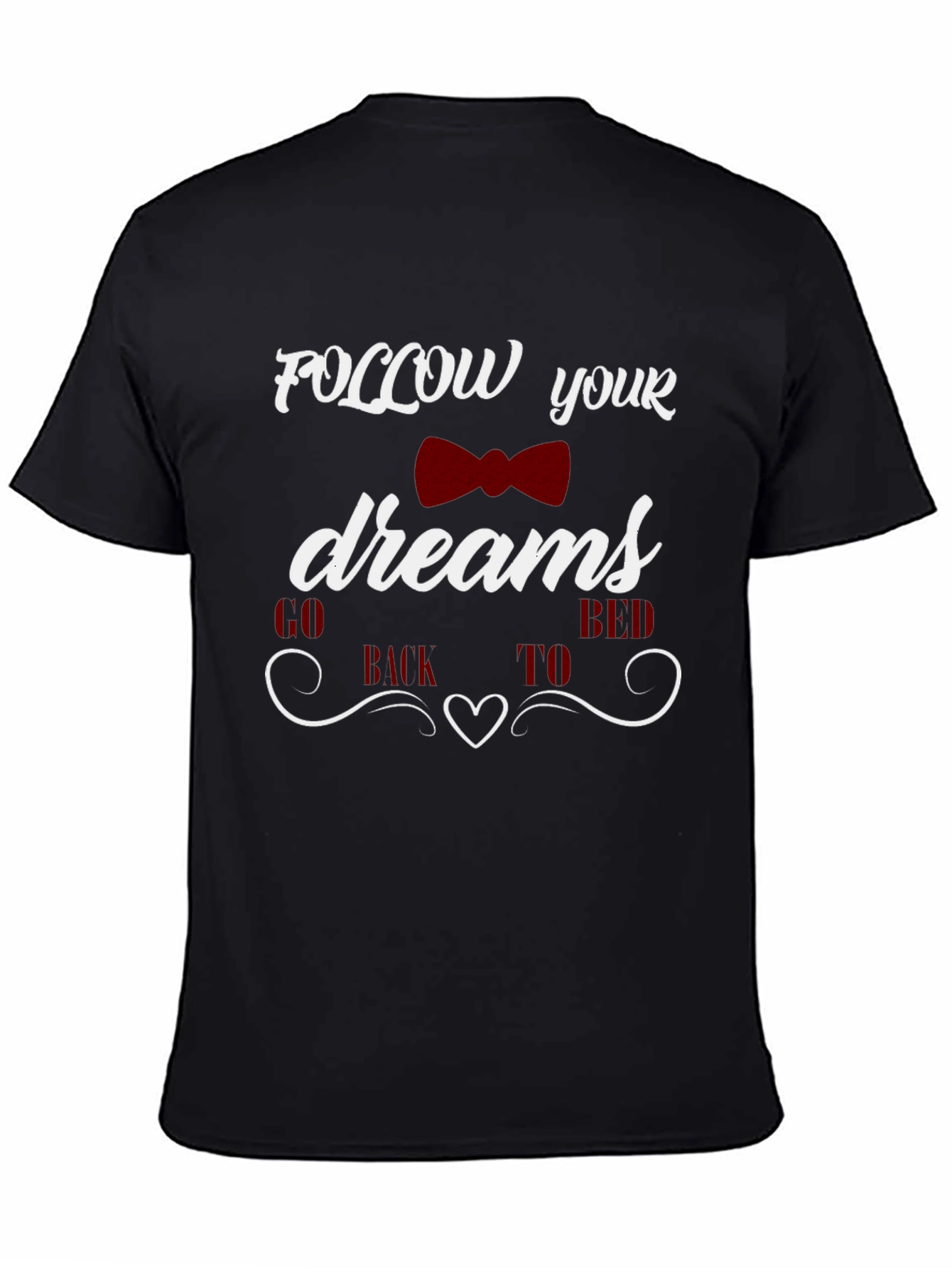 Funny Follow Your Dreams Graphic T-Shirt