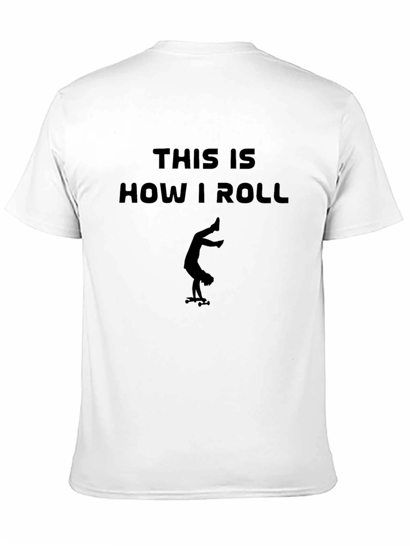 This Is How I Roll Skateboard Tee