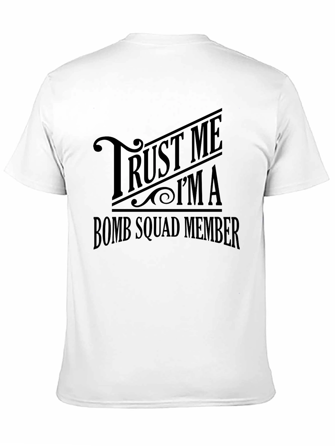 Trust Me Im A Bomb Squad Member Graphic Tee