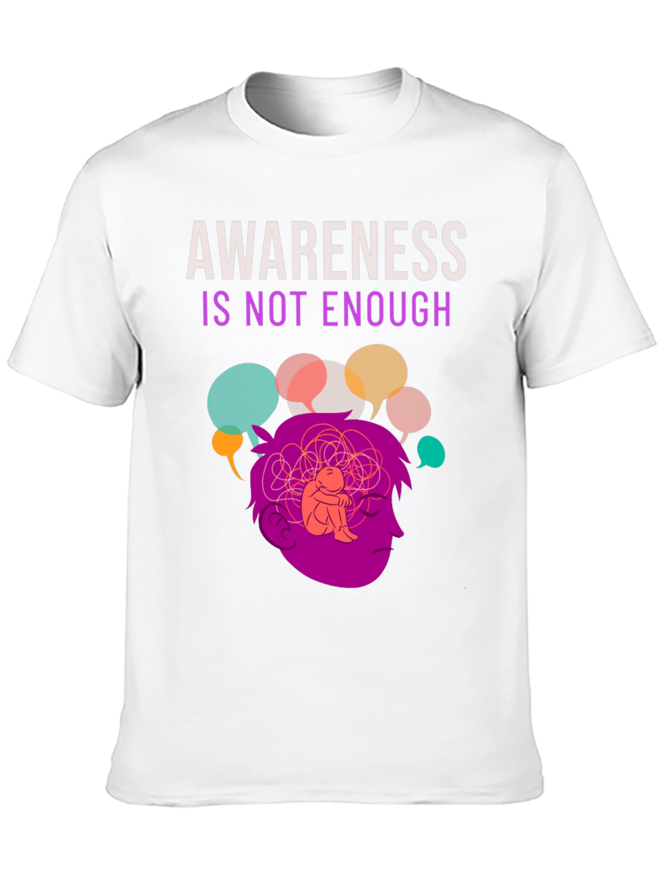 Awareness Isnt Enough Mental Health T-Shirt