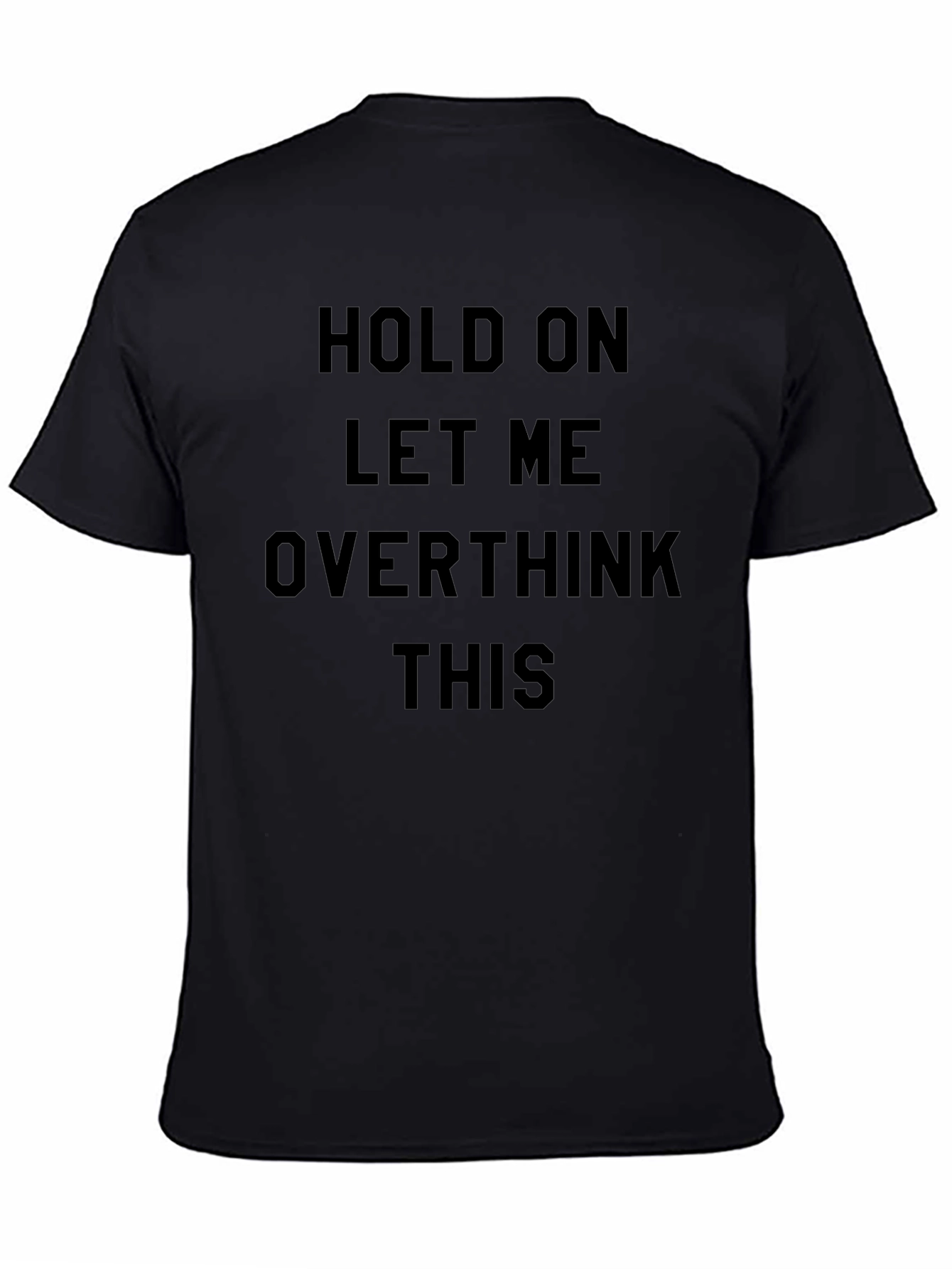 Hold On Overthink T-Shirt: Funny Sarcastic Tee