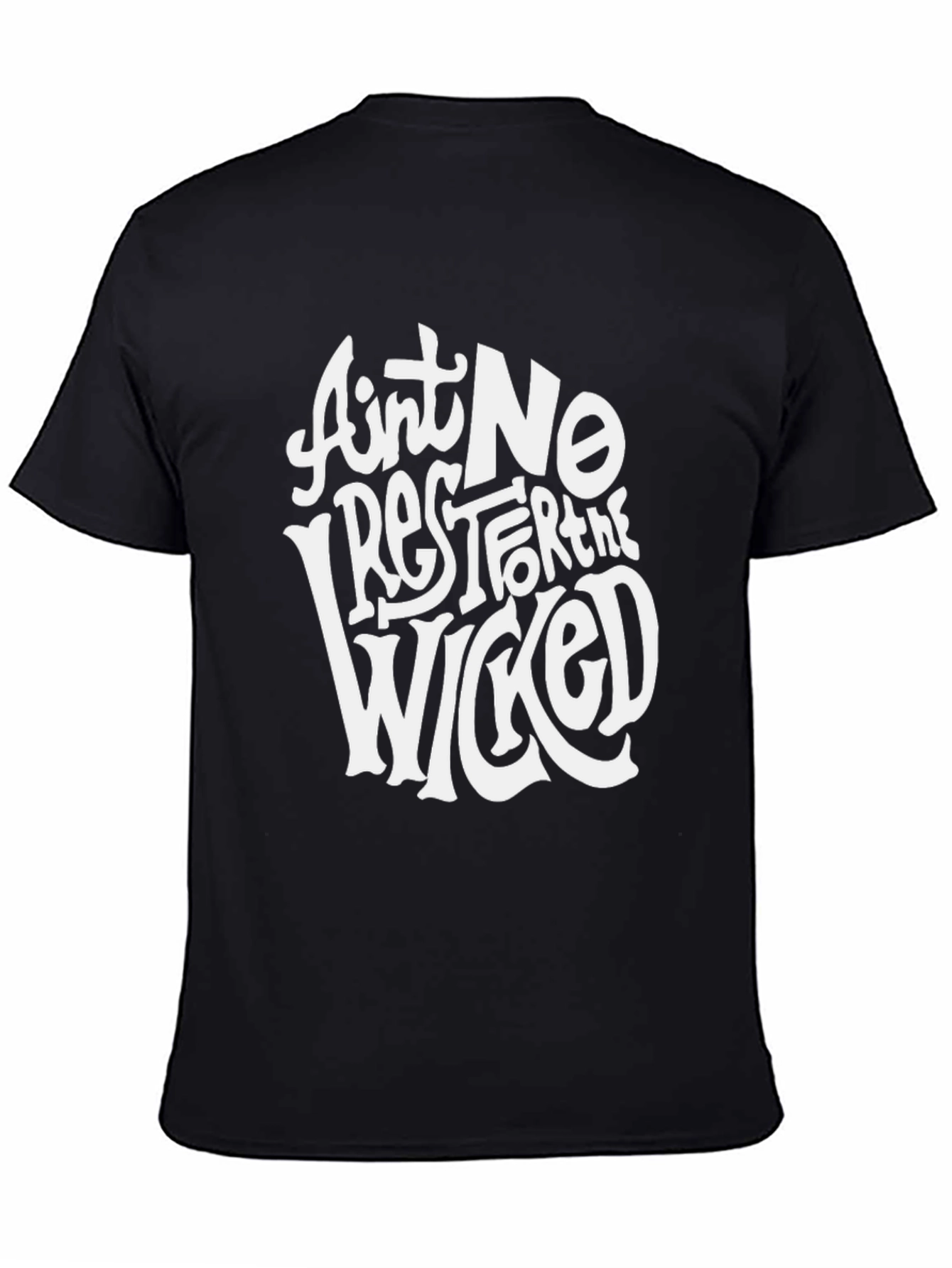 Aint No Rest for the Wicked Graphic Tee