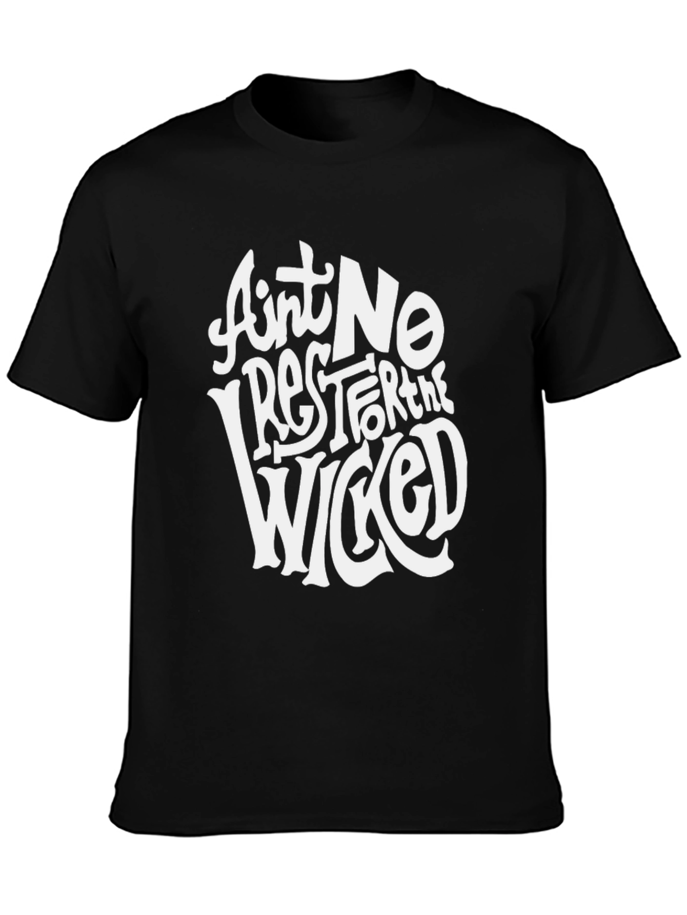 Aint No Rest for the Wicked Graphic Tee