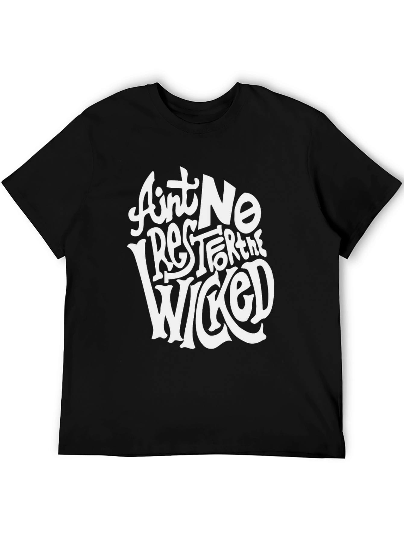 Aint No Rest for the Wicked Graphic Tee