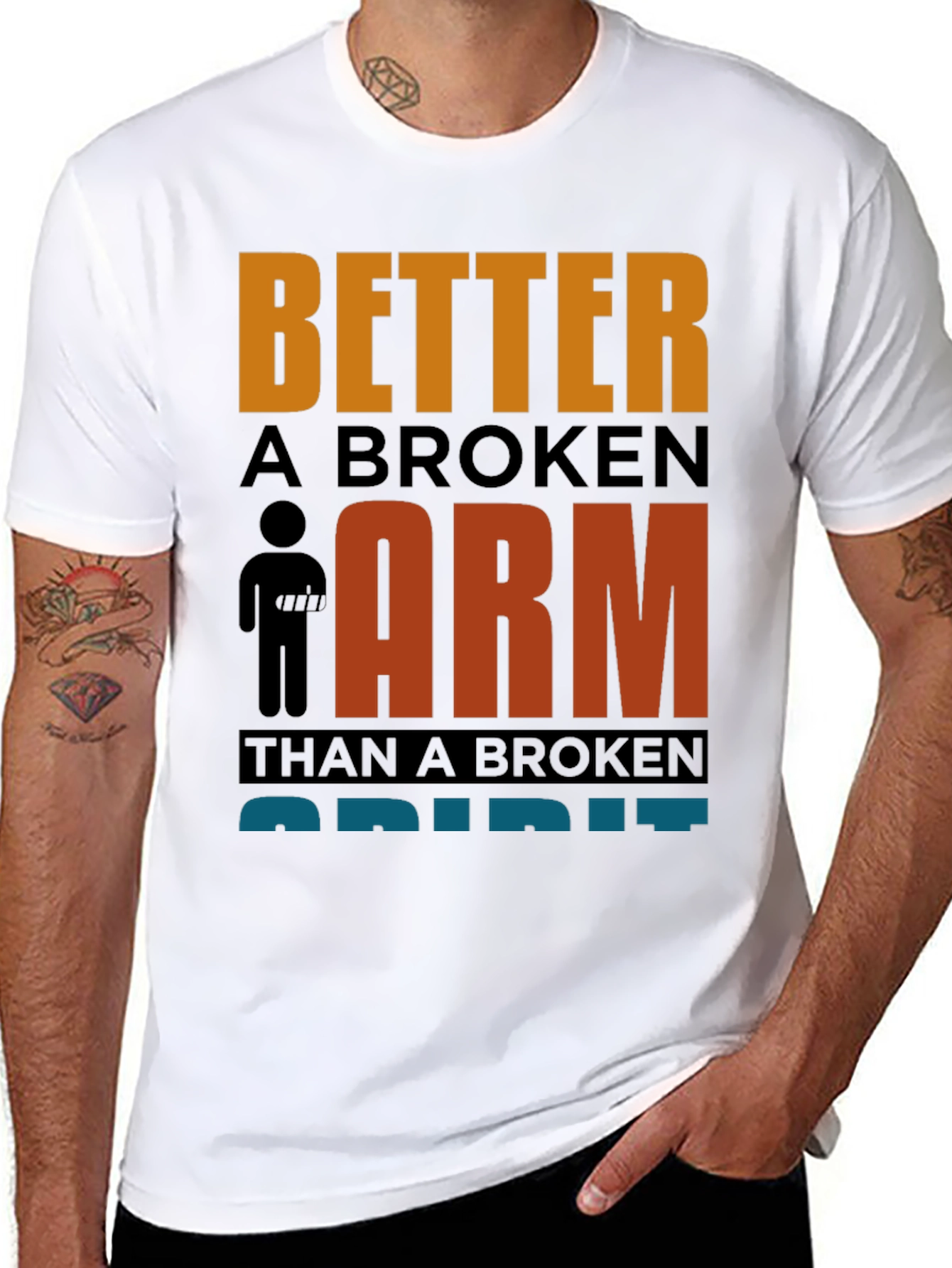 Better a Broken Arm T-Shirt Funny Quote Graphic Tee