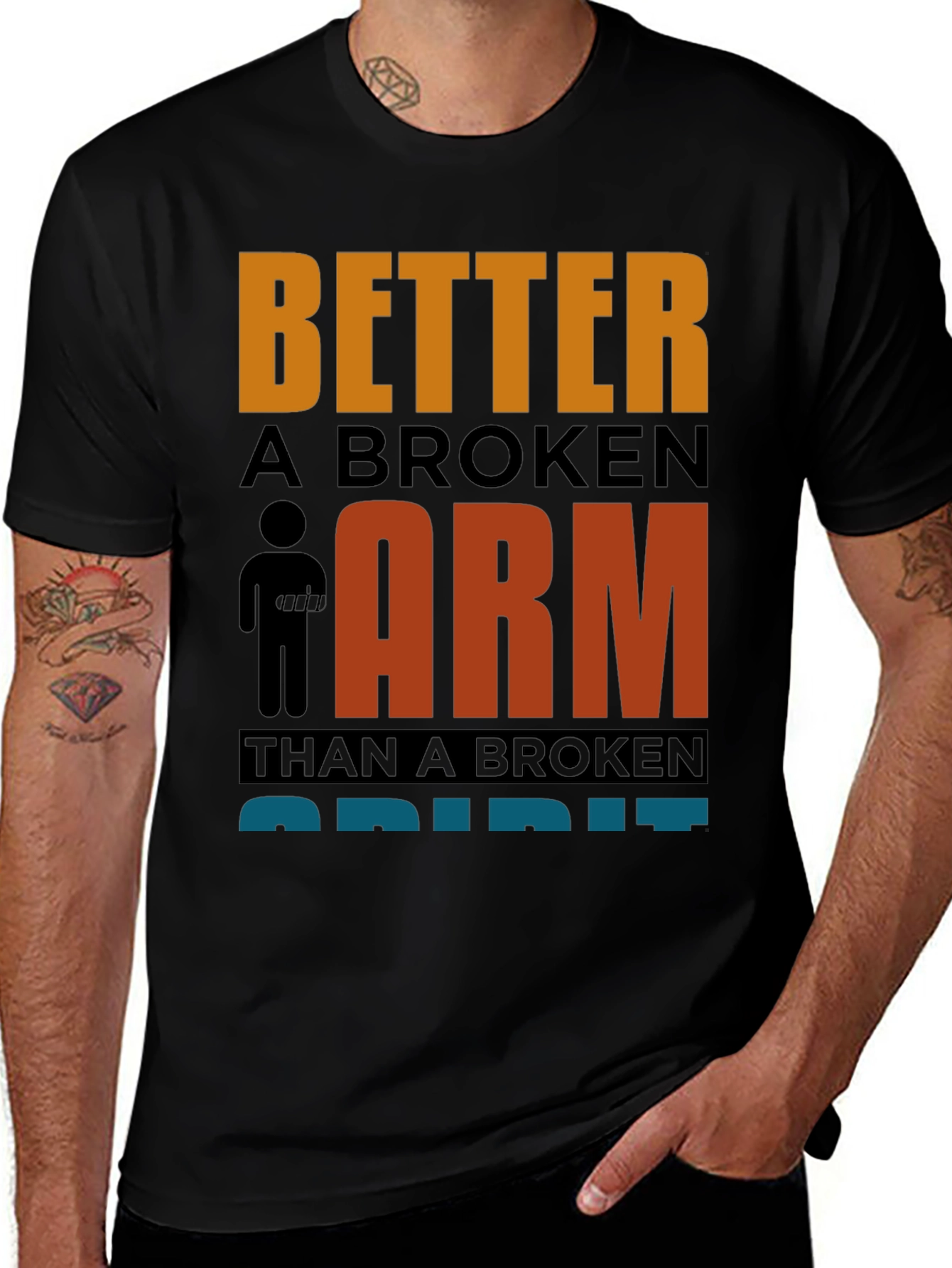 Better a Broken Arm T-Shirt Funny Quote Graphic Tee