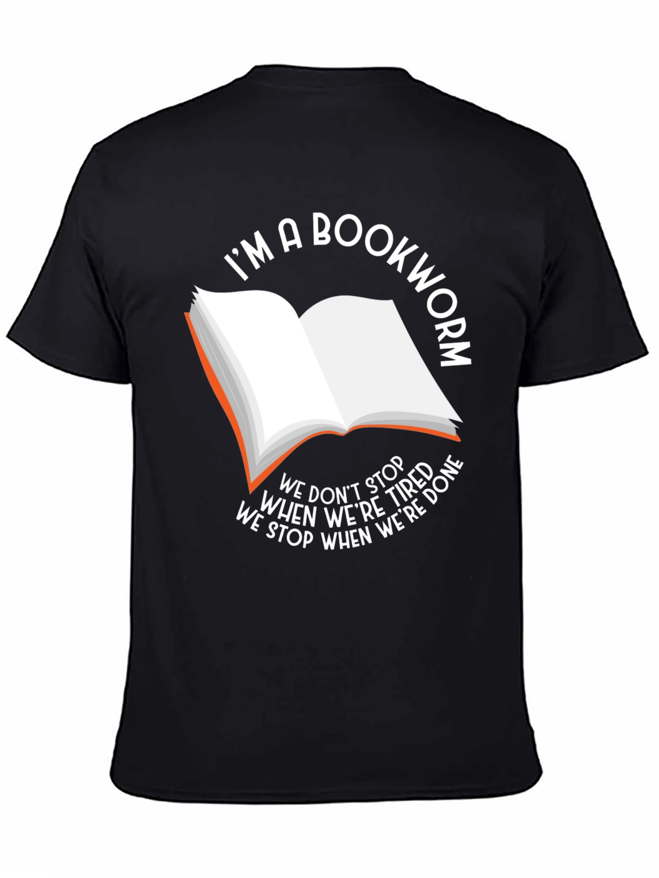 Bookworm T-Shirt - We Stop When Were Done