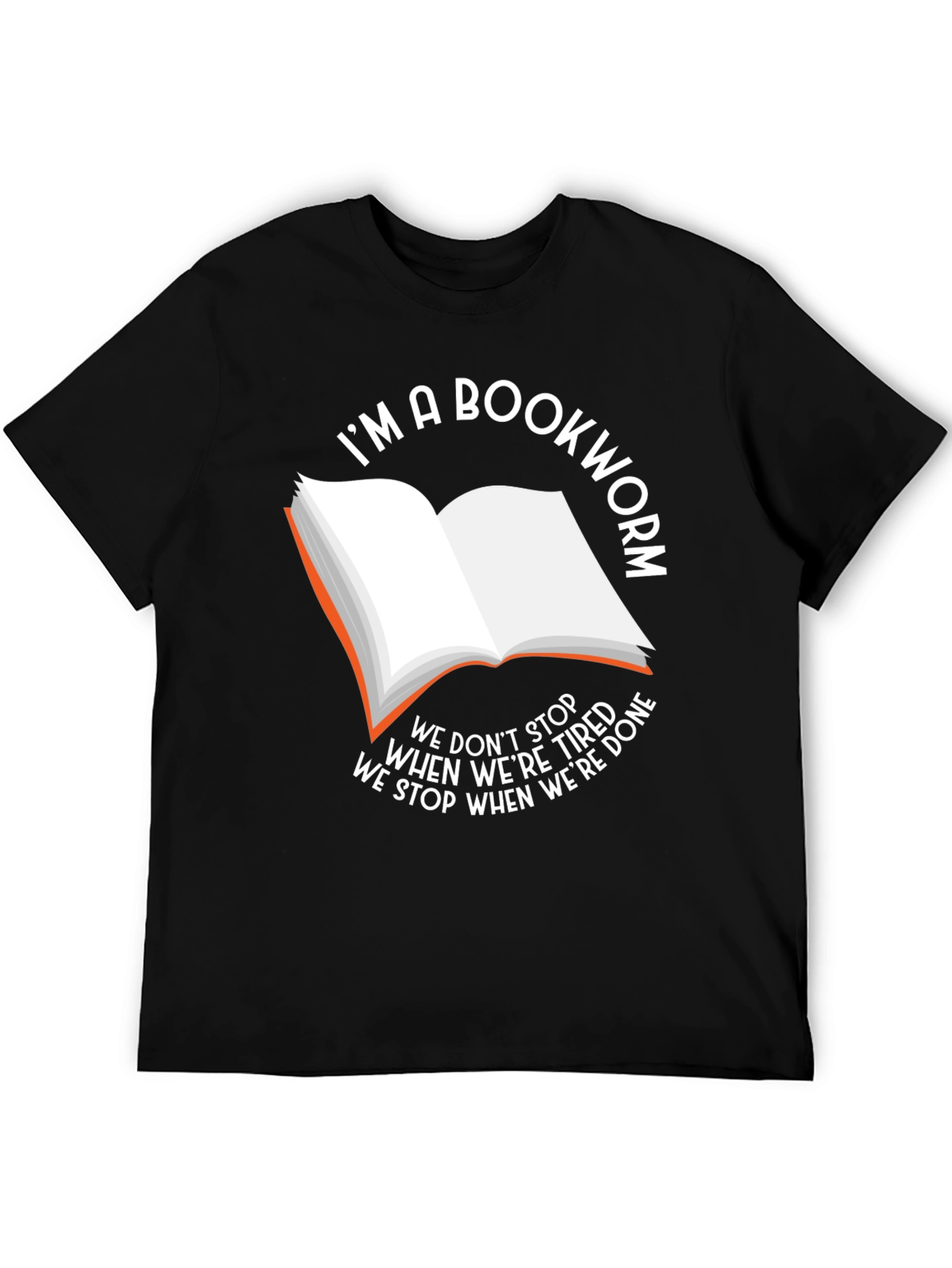 Bookworm T-Shirt - We Stop When Were Done