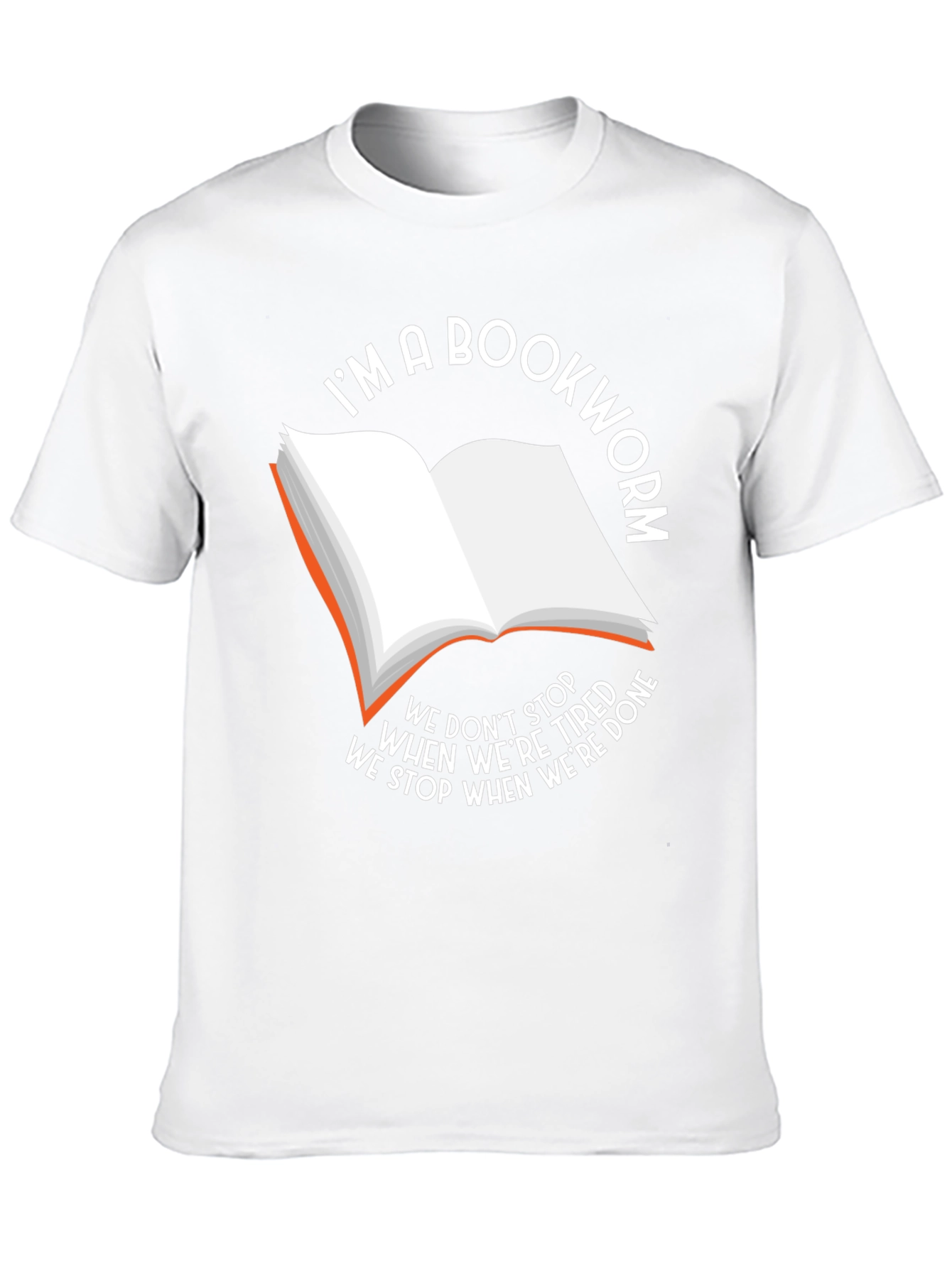Bookworm T-Shirt - We Stop When Were Done