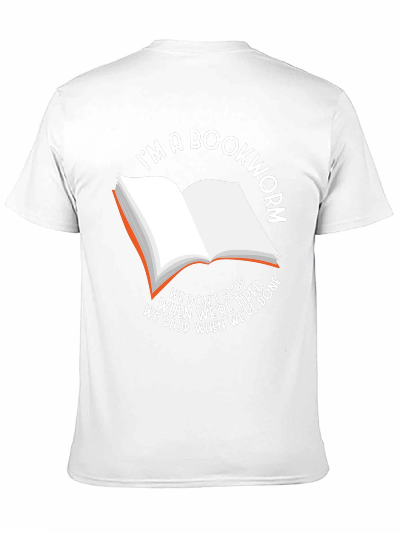 Bookworm T-Shirt - We Stop When Were Done