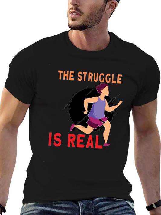 The Struggle Is Real Running T-Shirt