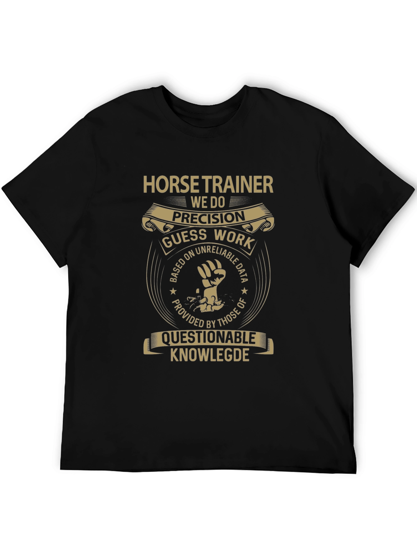 Horse Trainer Precision T-Shirt - Humorous Gift