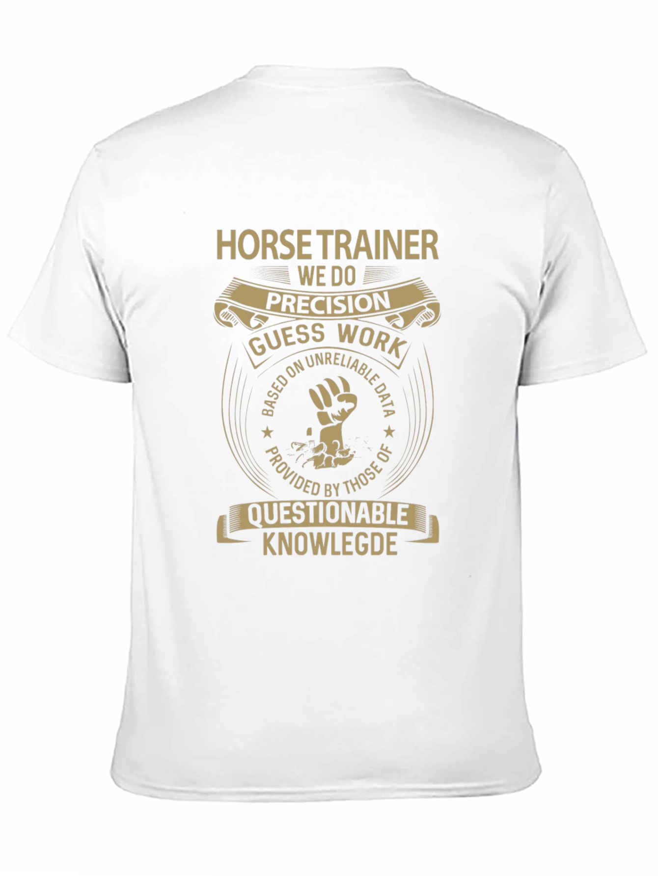 Horse Trainer Precision T-Shirt - Humorous Gift