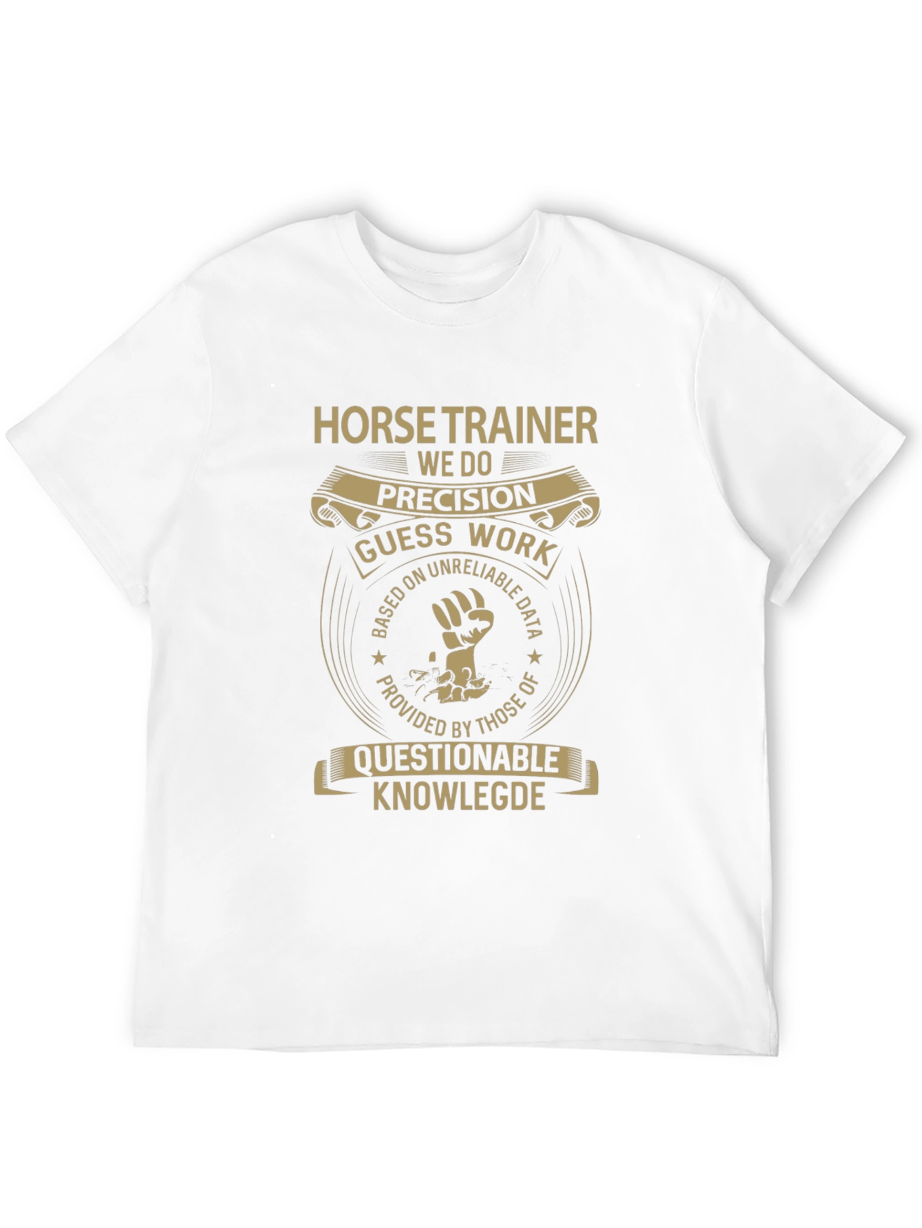 Horse Trainer Precision T-Shirt - Humorous Gift