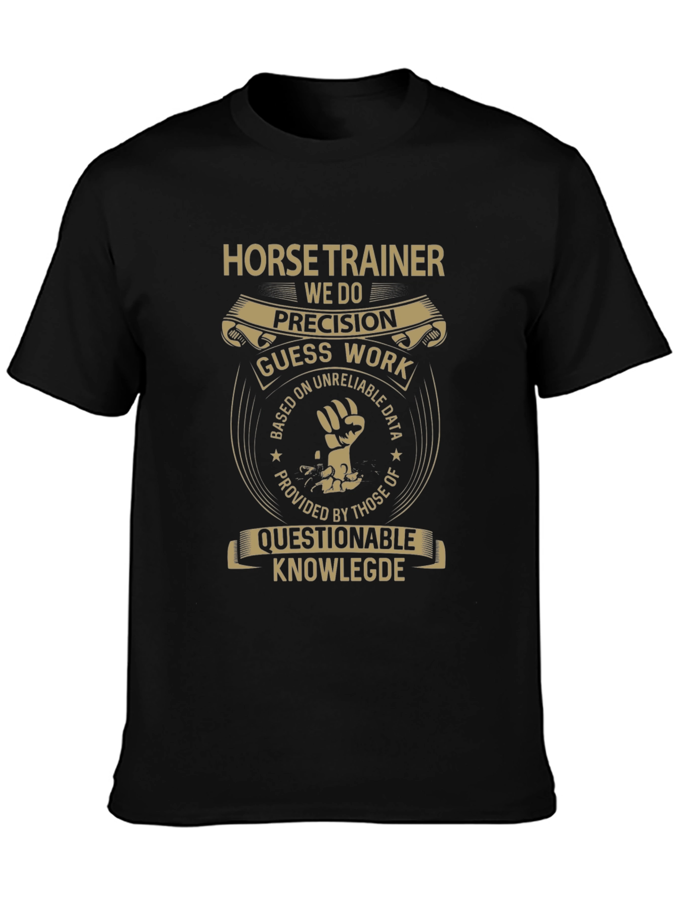 Horse Trainer Precision T-Shirt - Humorous Gift