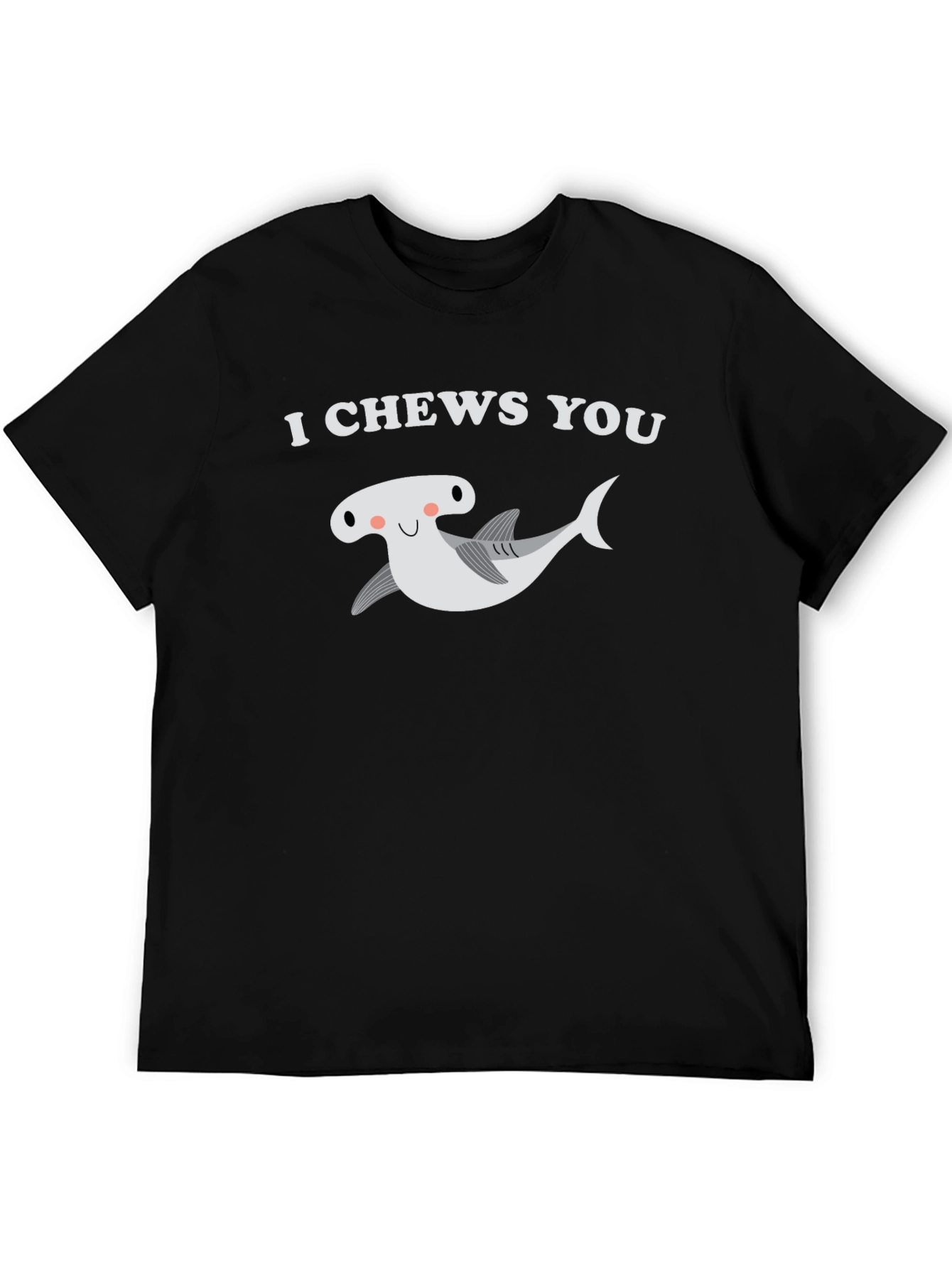I Chews You Hammerhead Shark Graphic T-Shirt