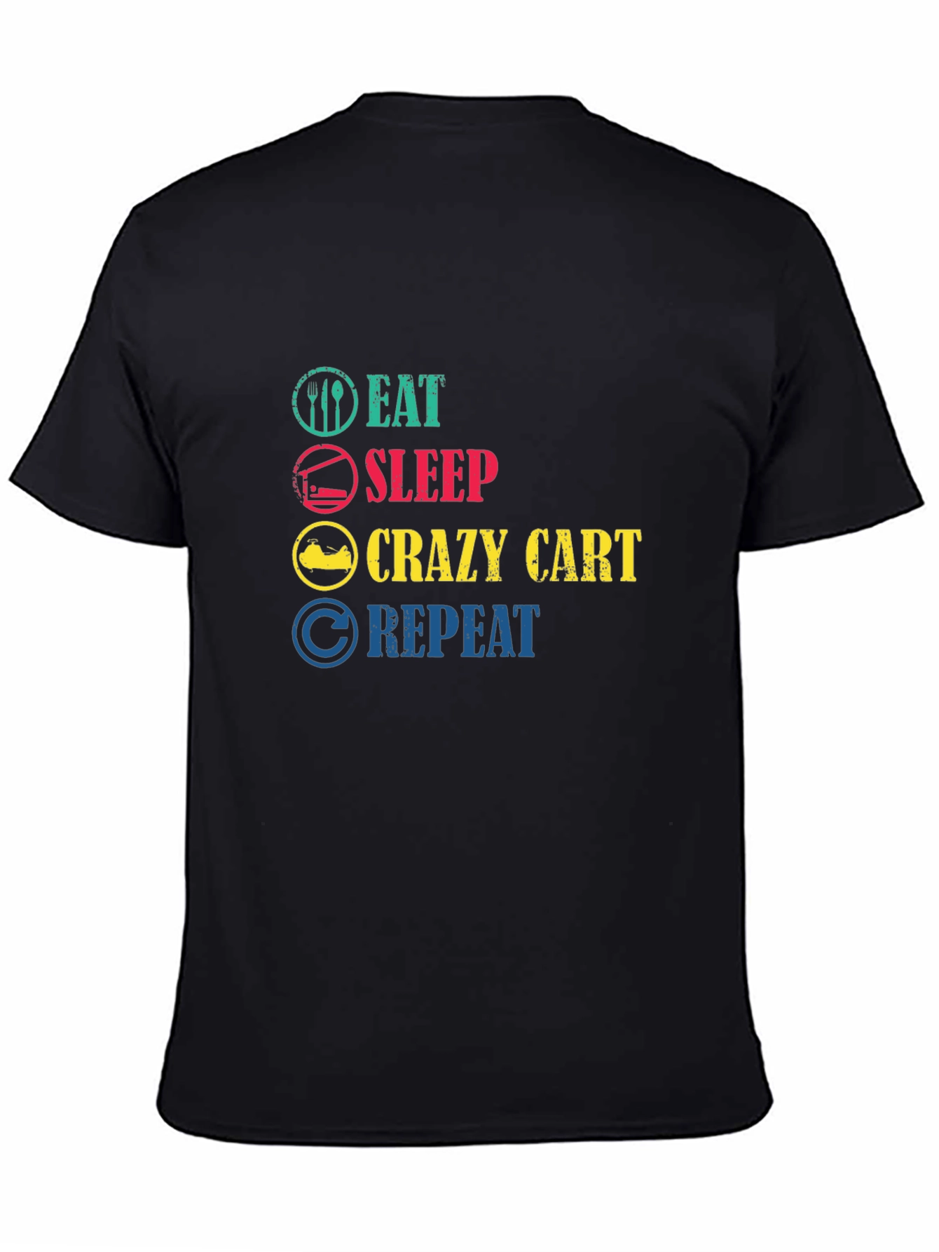 Eat Sleep Crazy Cart Repeat T-Shirt