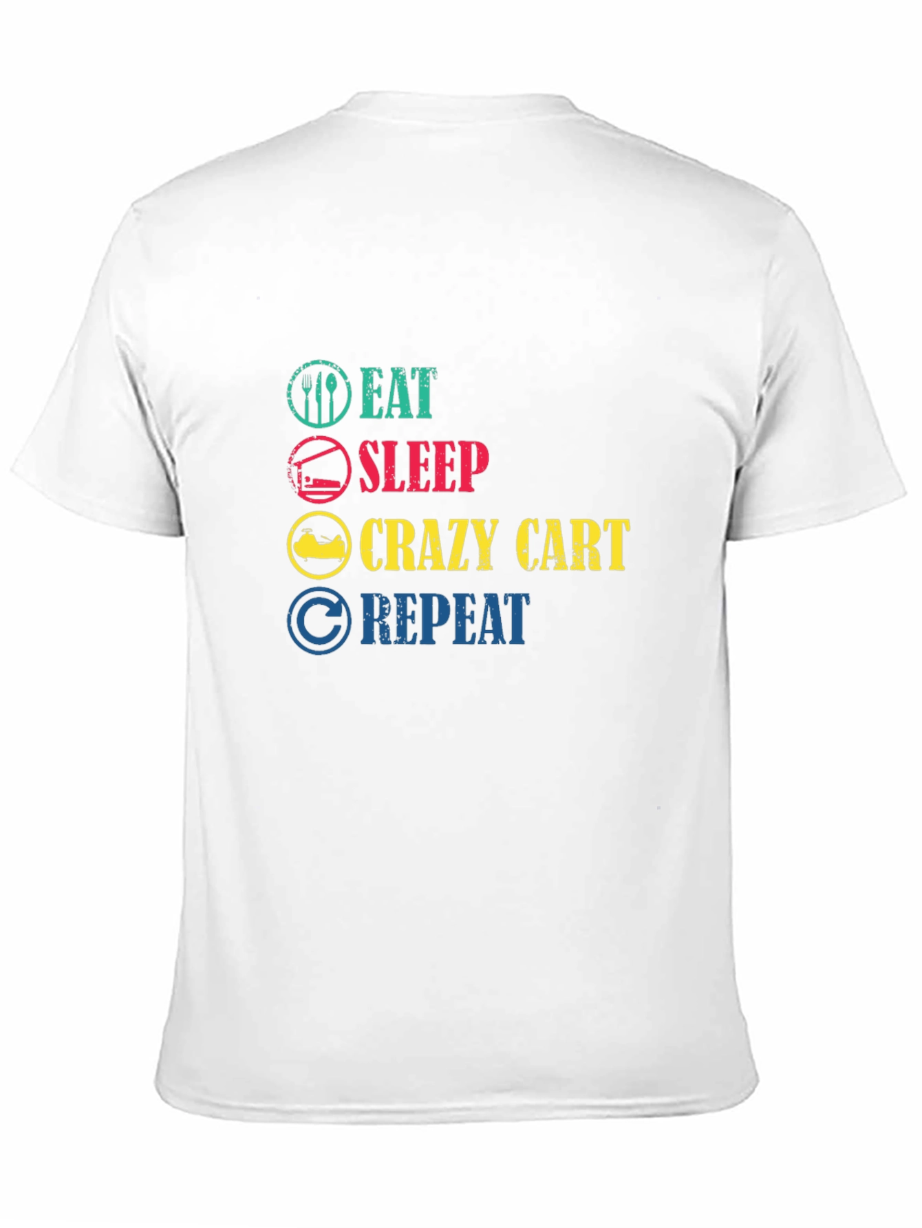 Eat Sleep Crazy Cart Repeat T-Shirt