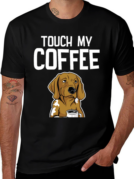 Touch My Coffee Dog T-Shirt - Funny Graphic Tee