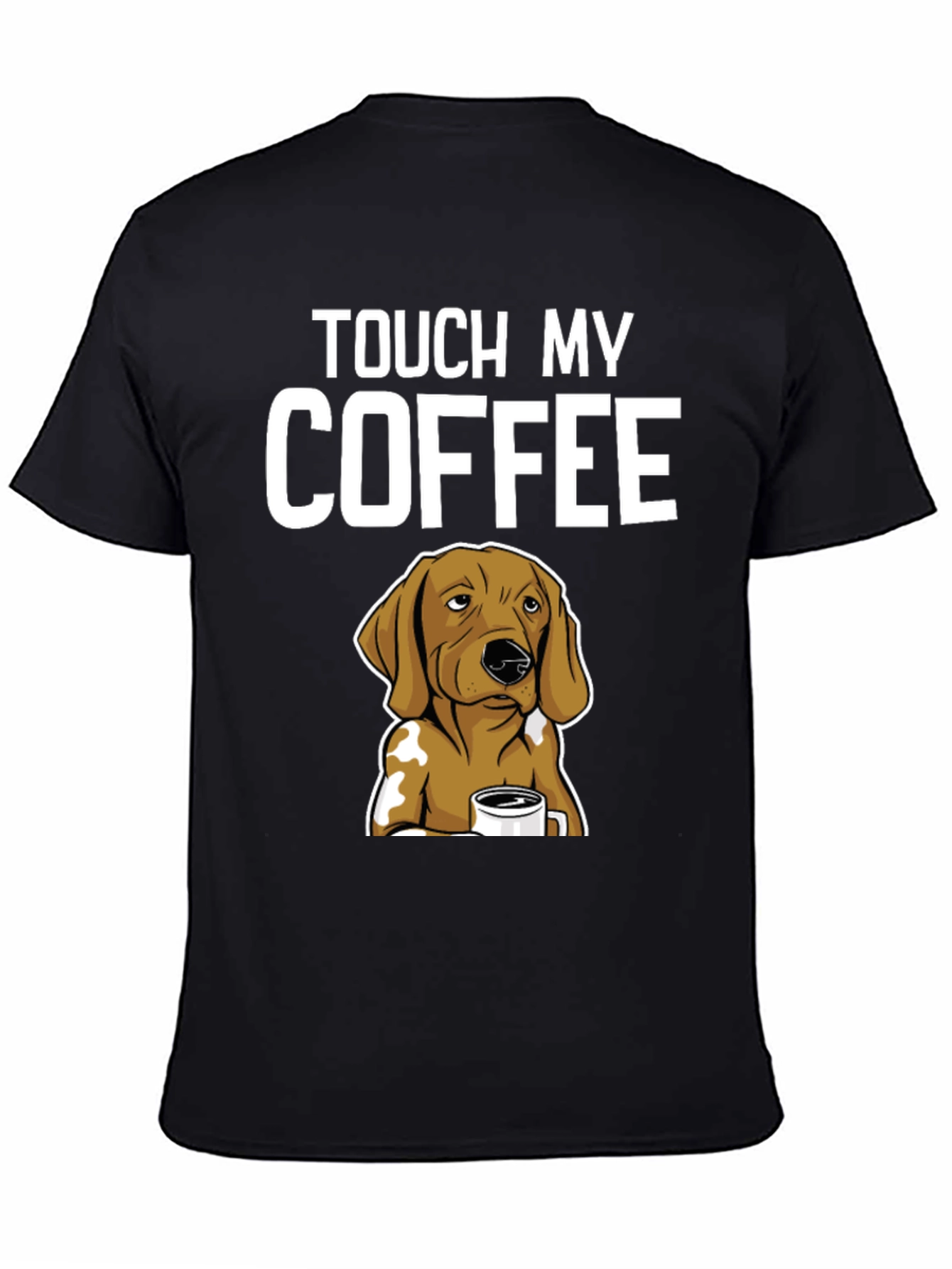 Touch My Coffee Dog T-Shirt - Funny Graphic Tee