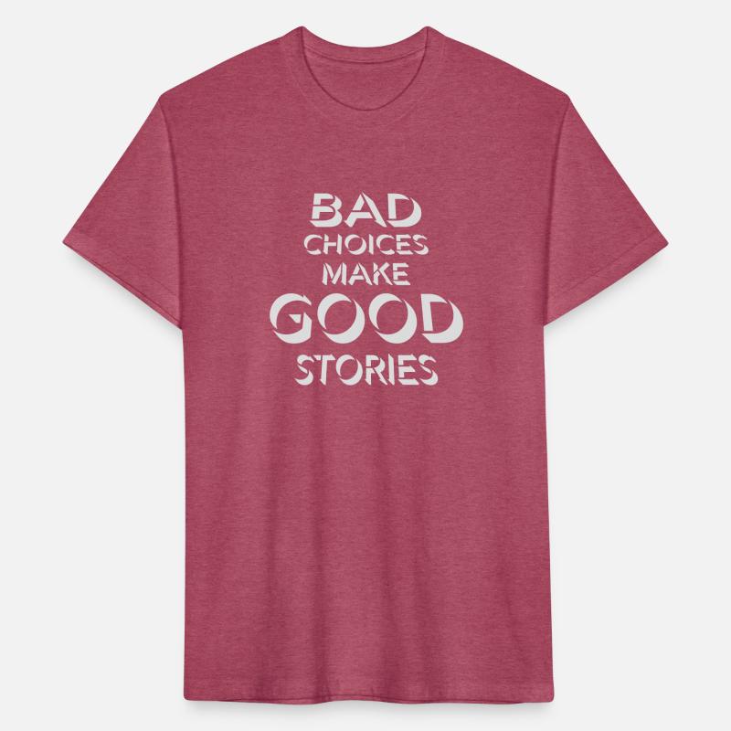 bad decisions great stories