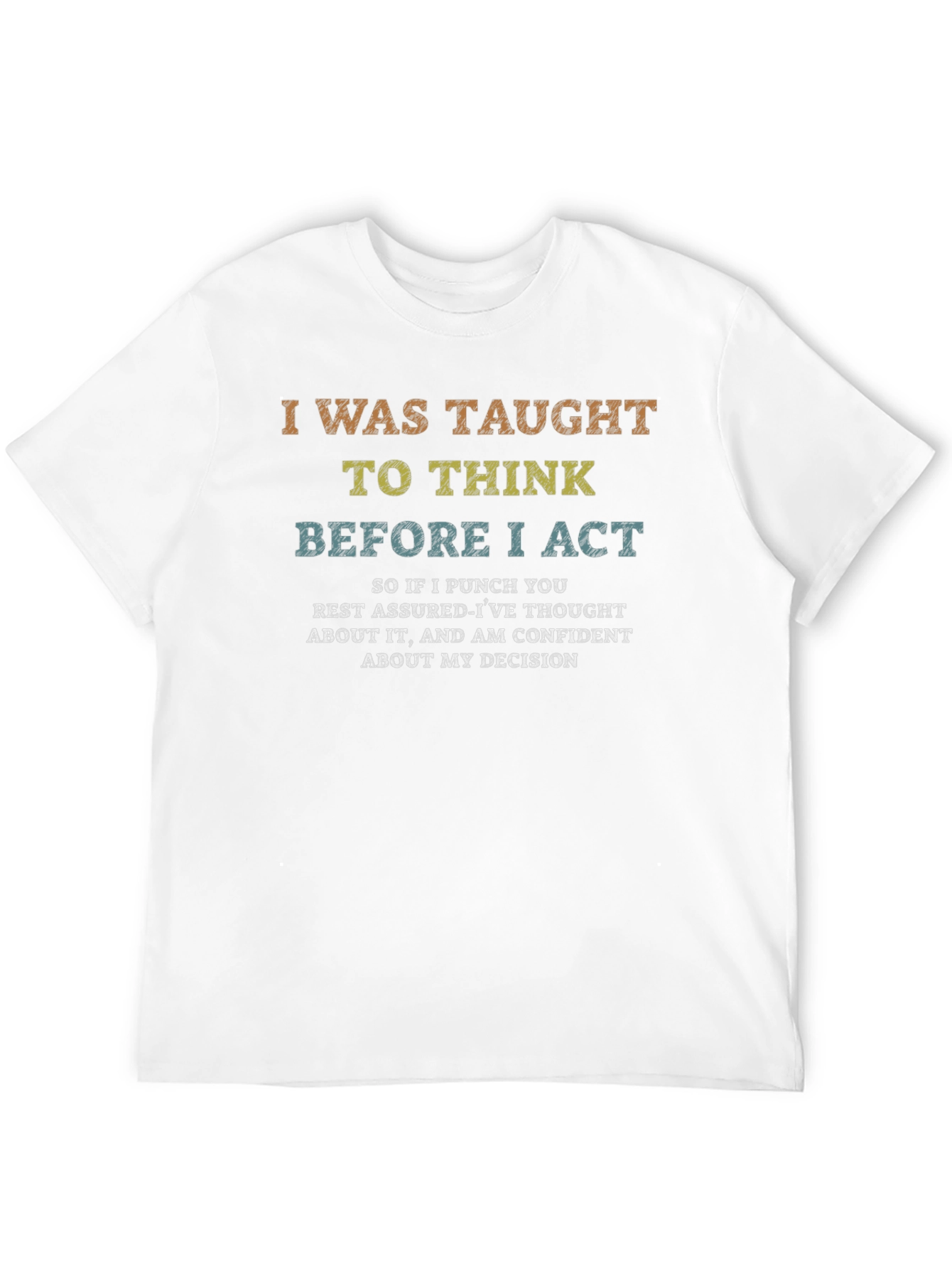 I Was Taught To Think Funny Sarcastic T-Shirt
