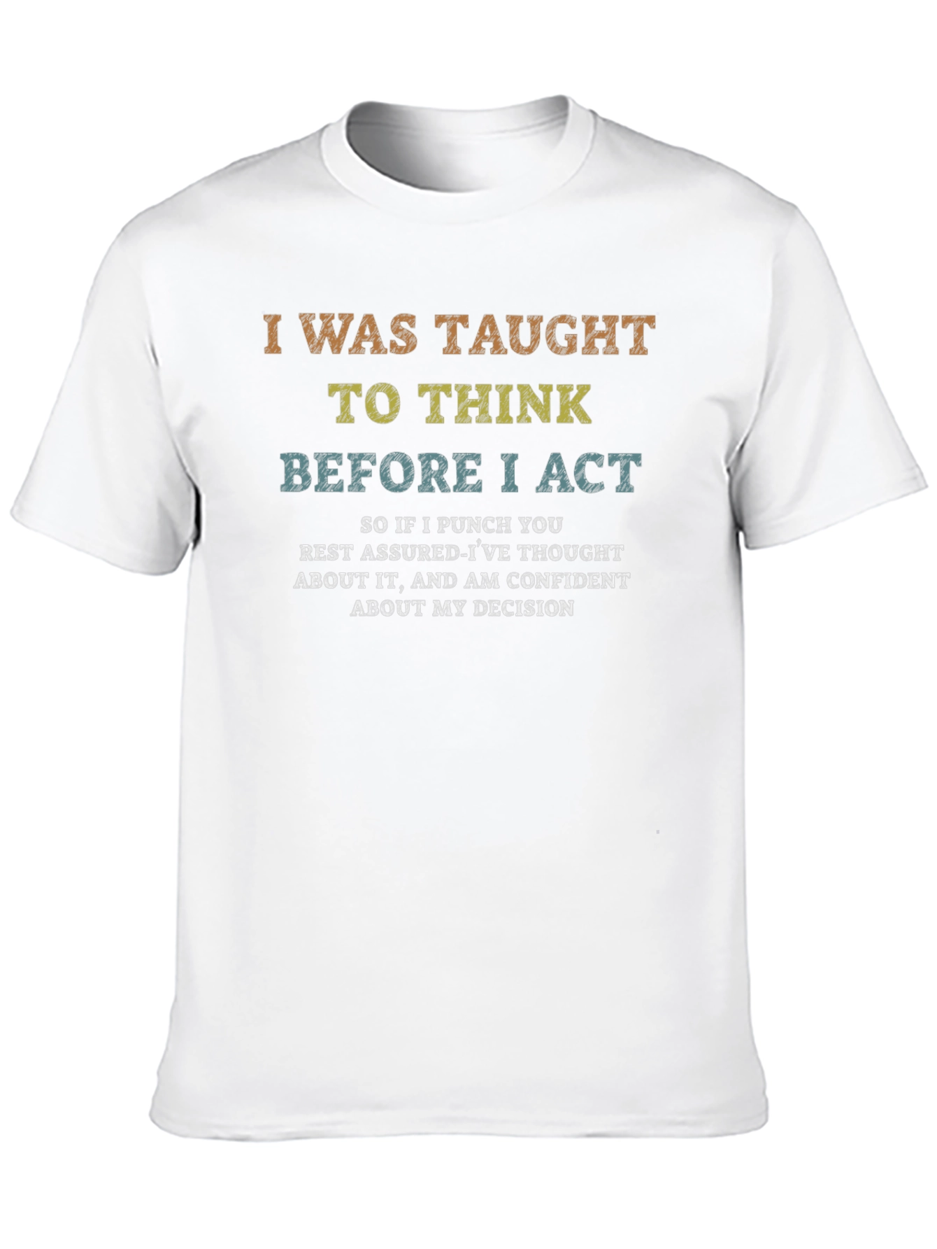 I Was Taught To Think Funny Sarcastic T-Shirt