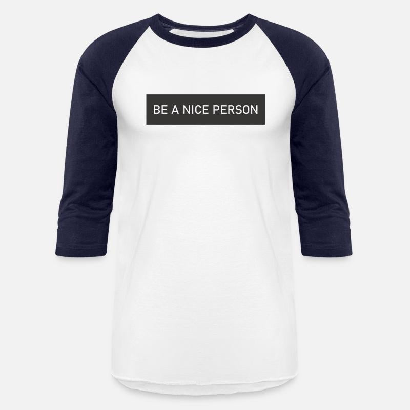 BE A NICE PERSON