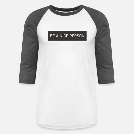 BE A NICE PERSON