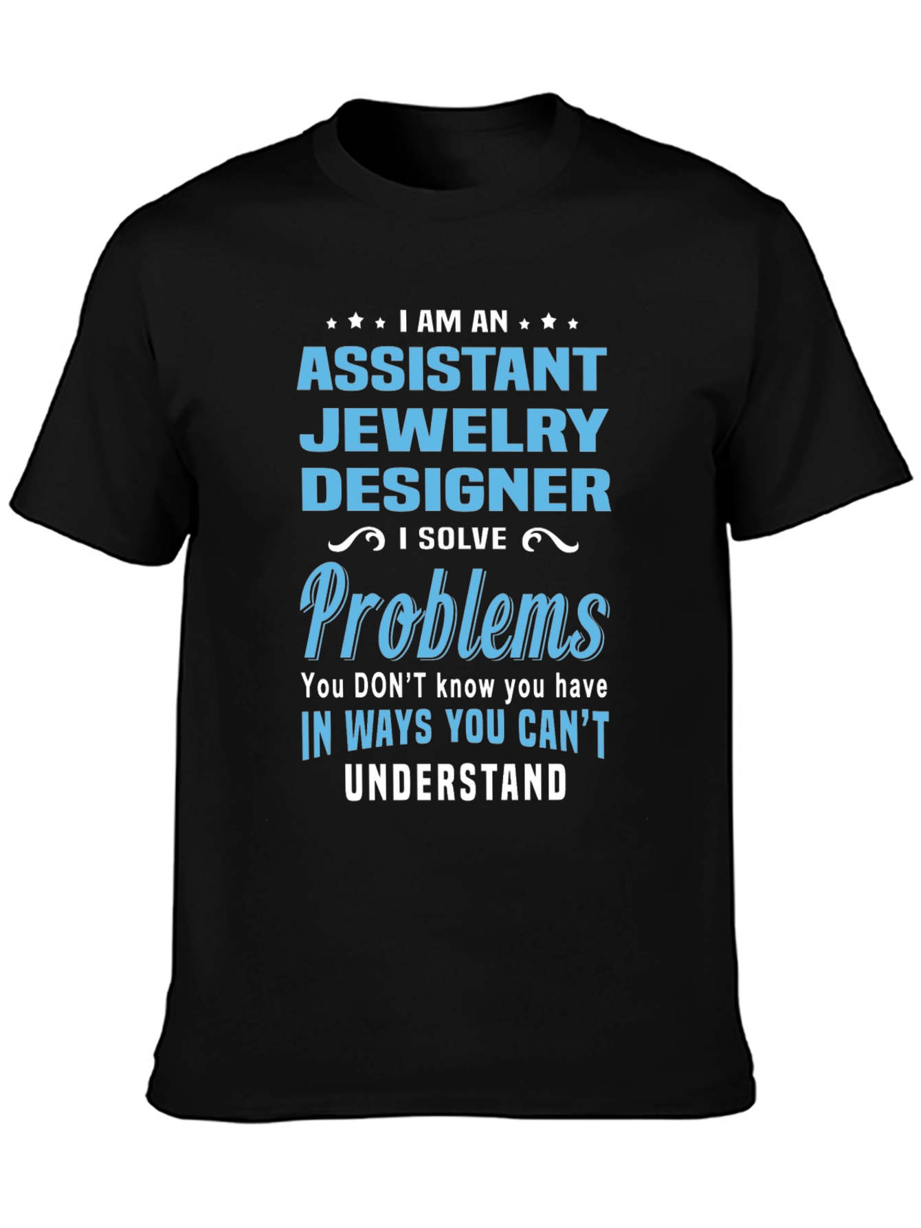 Assistant Jewelry Designer T-Shirt