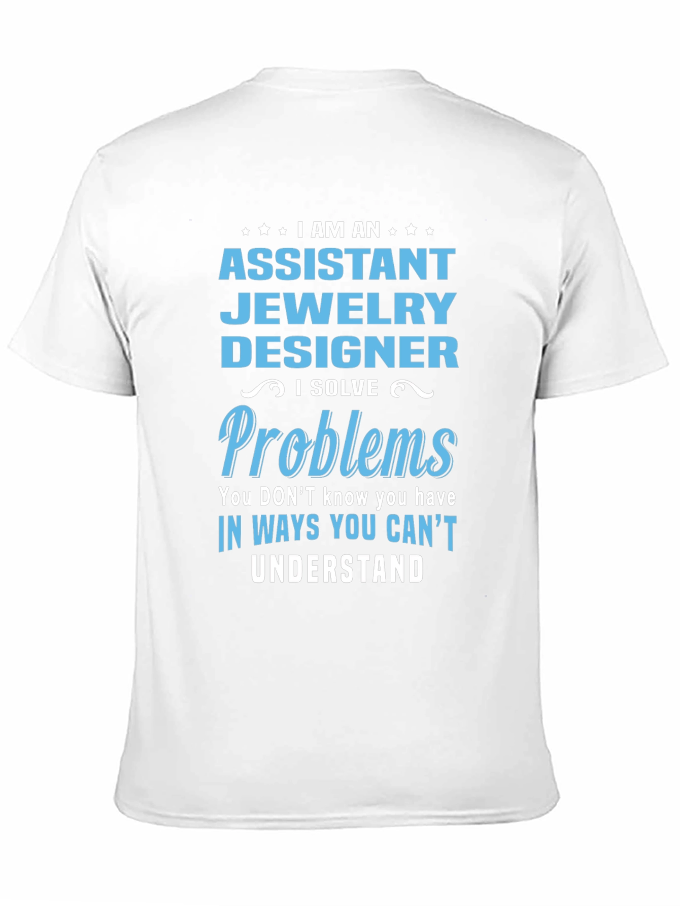 Assistant Jewelry Designer T-Shirt