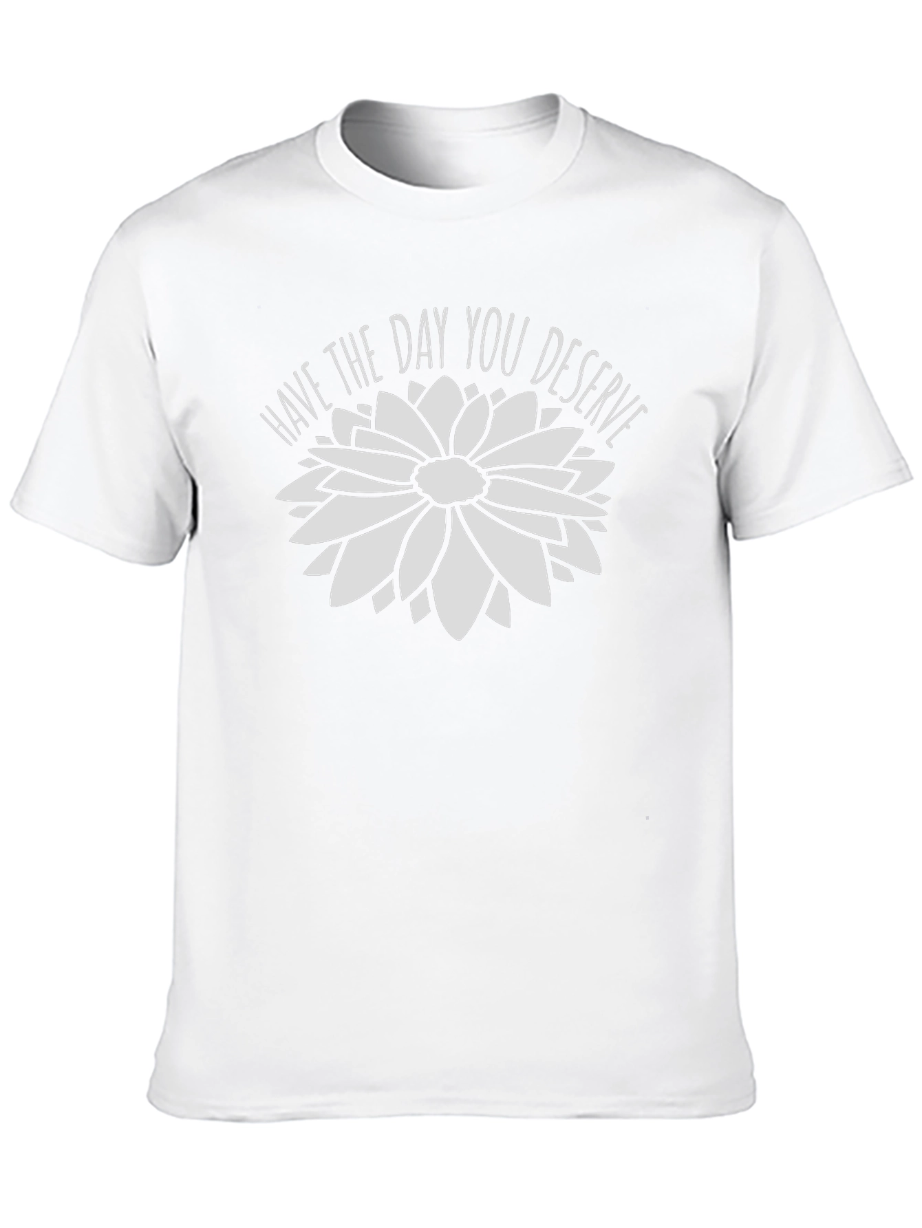 Have the Day You Deserve Black T-Shirt