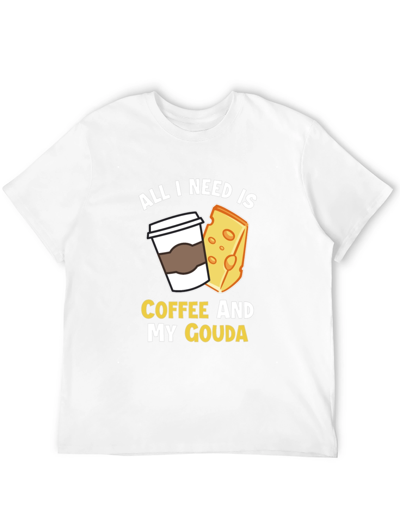 Coffee and Gouda T-Shirt - Funny Foodie Tee