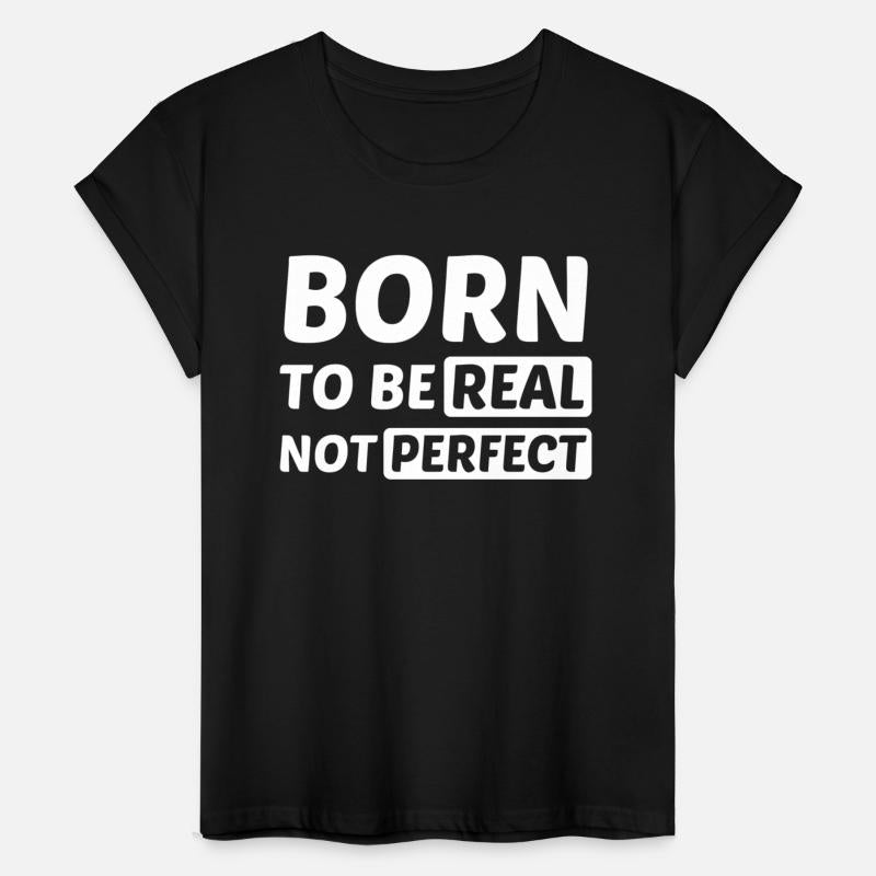Born to be Real not Perfect stars