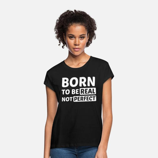 Born to be Real not Perfect stars