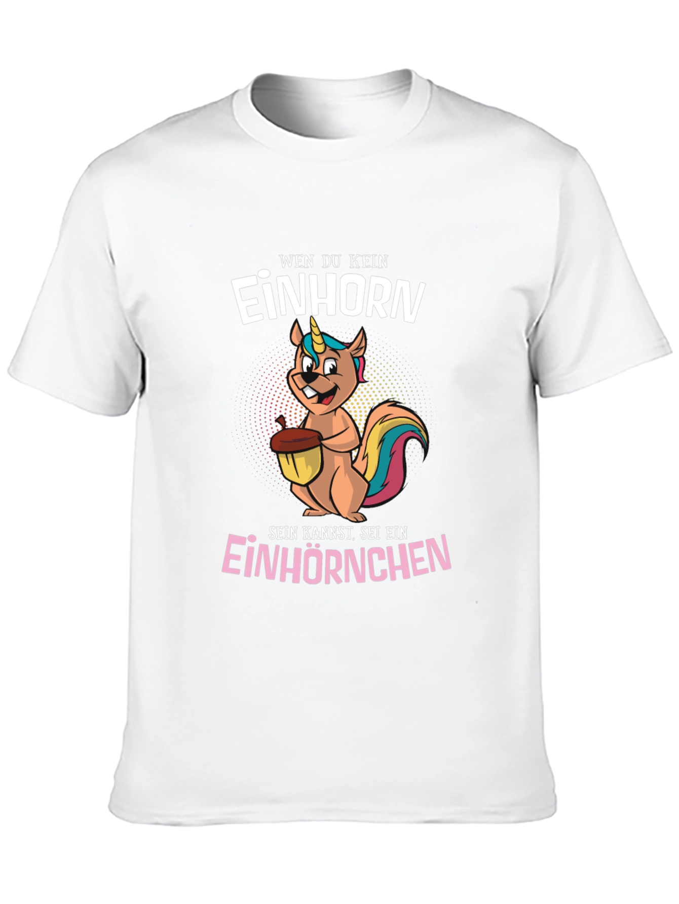 Einhorn Squirrel T-Shirt: Be an Einhornchen!