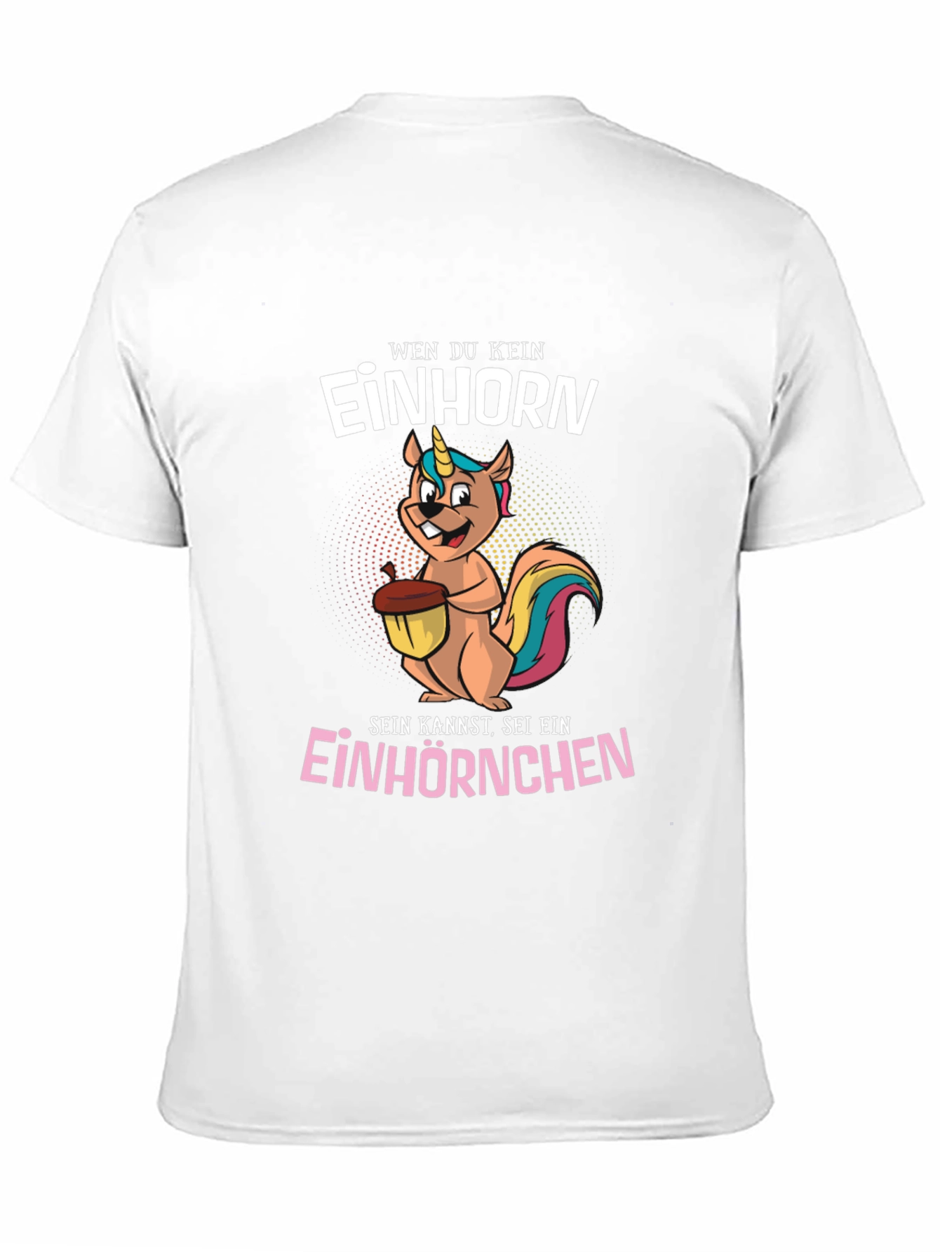 Einhorn Squirrel T-Shirt: Be an Einhornchen!