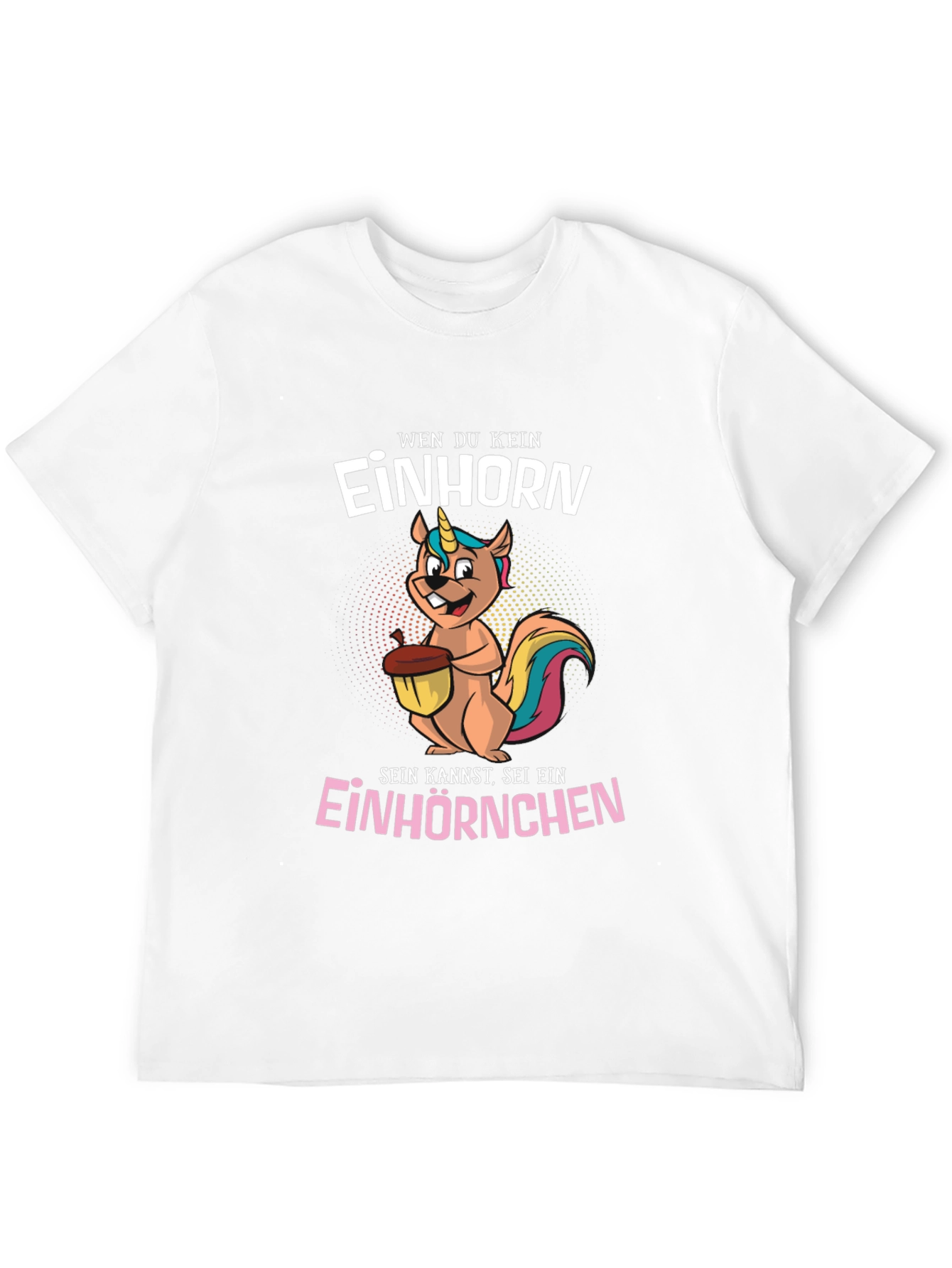 Einhorn Squirrel T-Shirt: Be an Einhornchen!