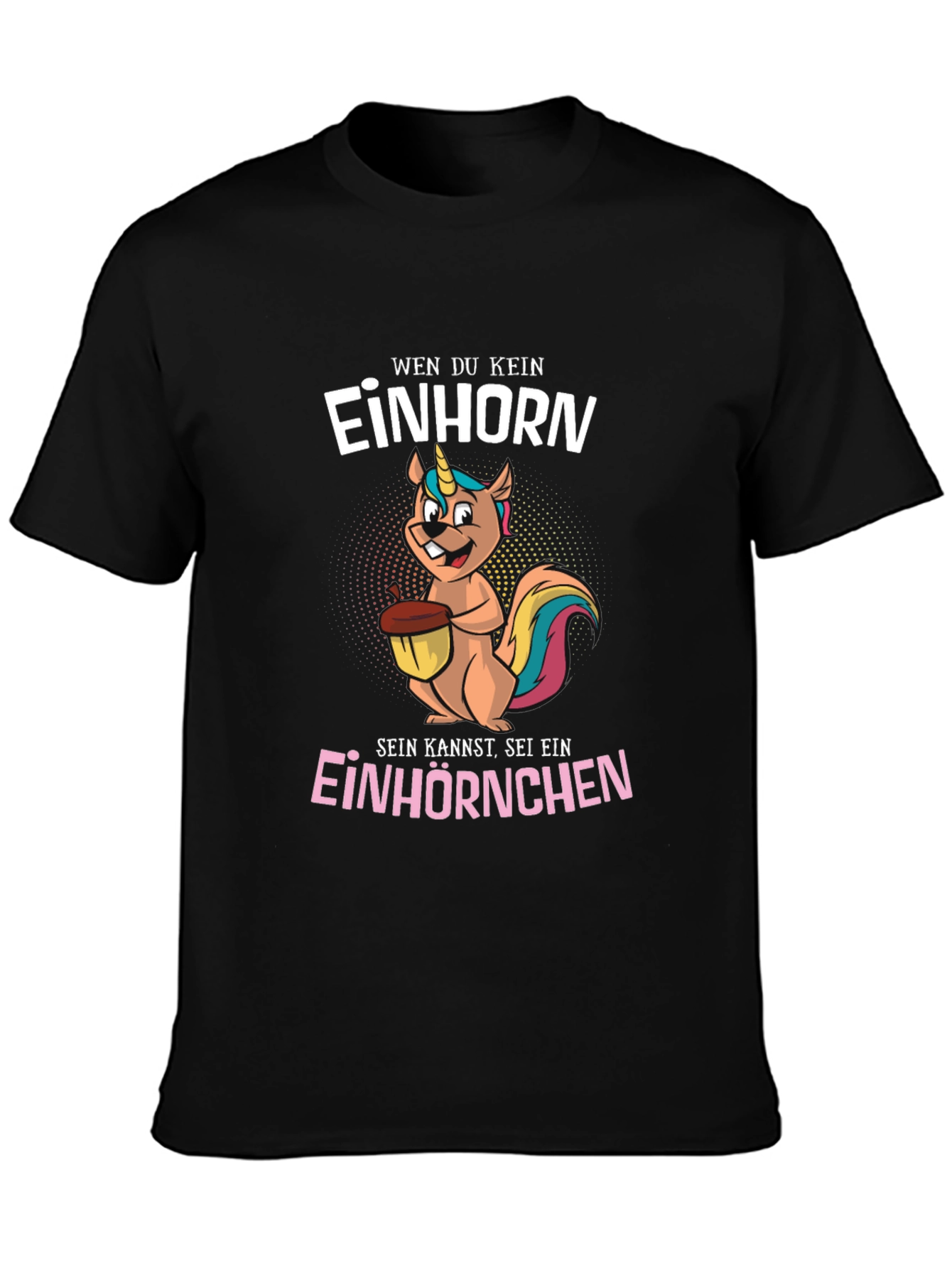 Einhorn Squirrel T-Shirt: Be an Einhornchen!