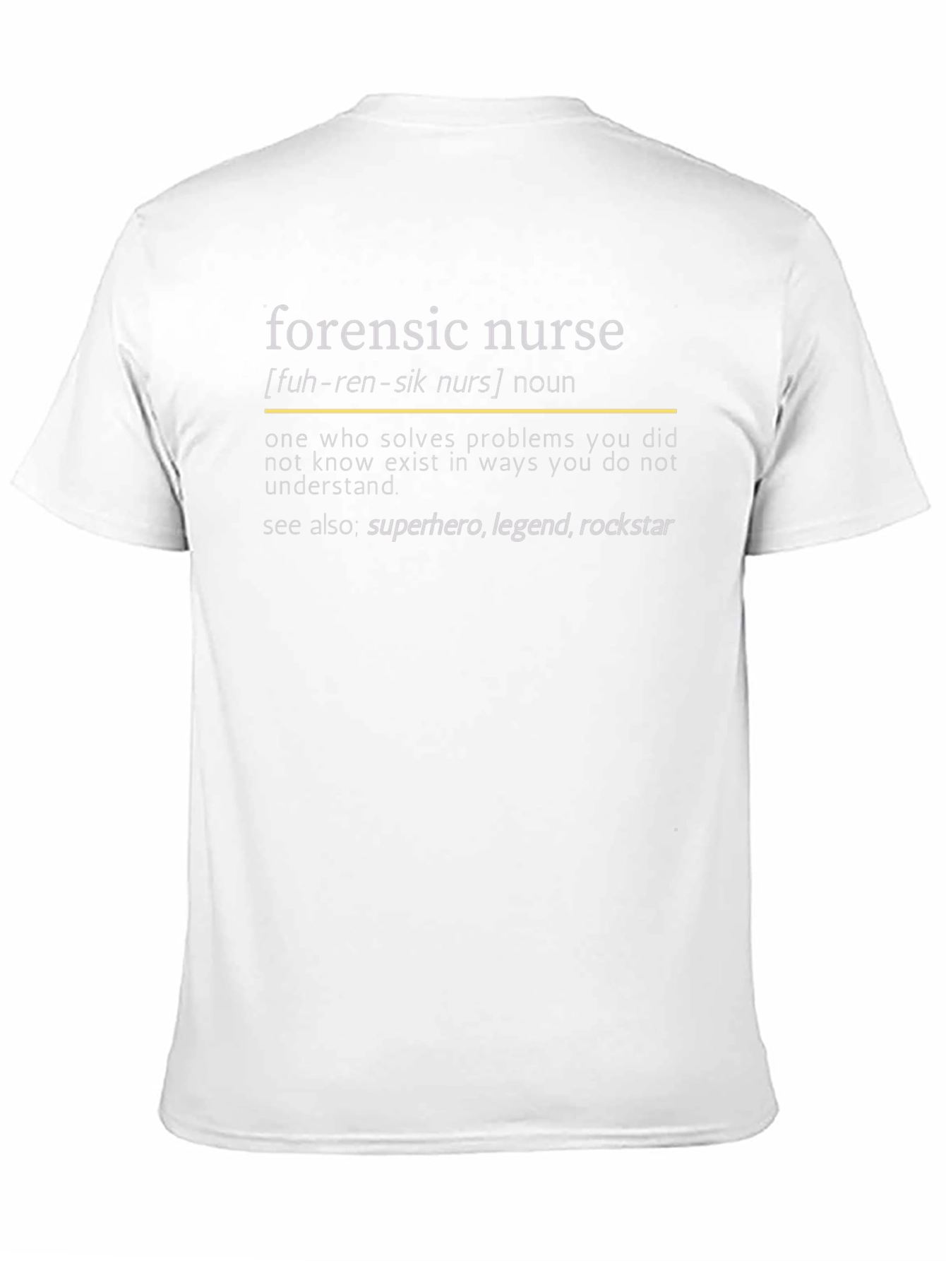Forensic Nurse Definition T-Shirt - Heroic Medical Apparel