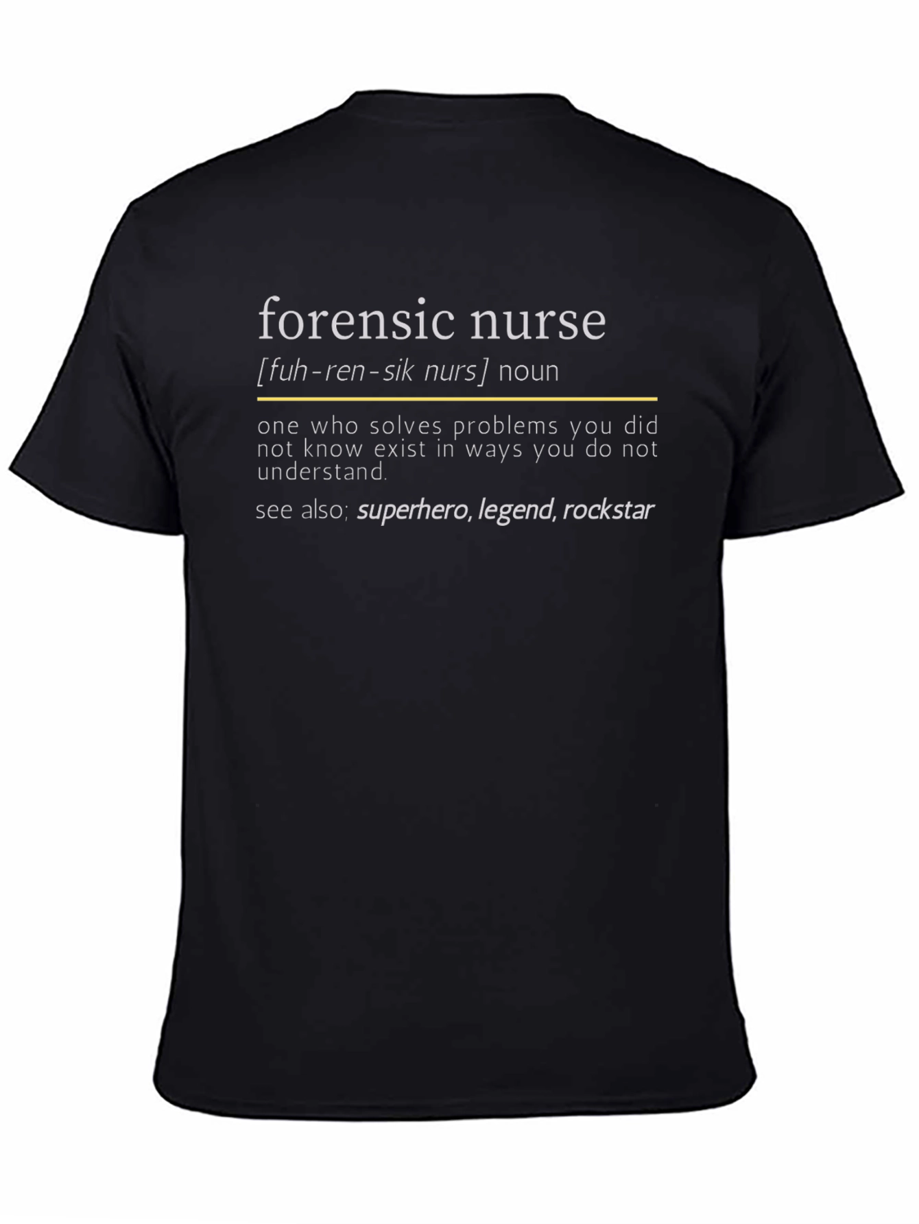 Forensic Nurse Definition T-Shirt - Heroic Medical Apparel