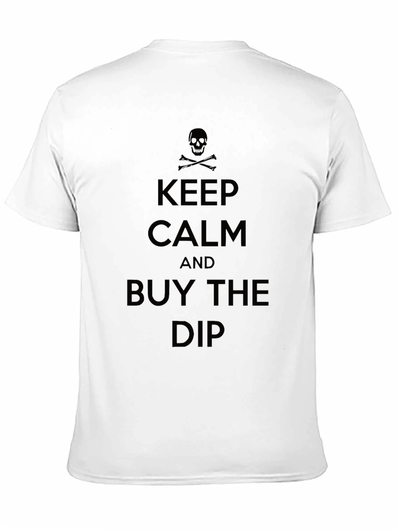 Keep Calm and Buy the Dip T-Shirt