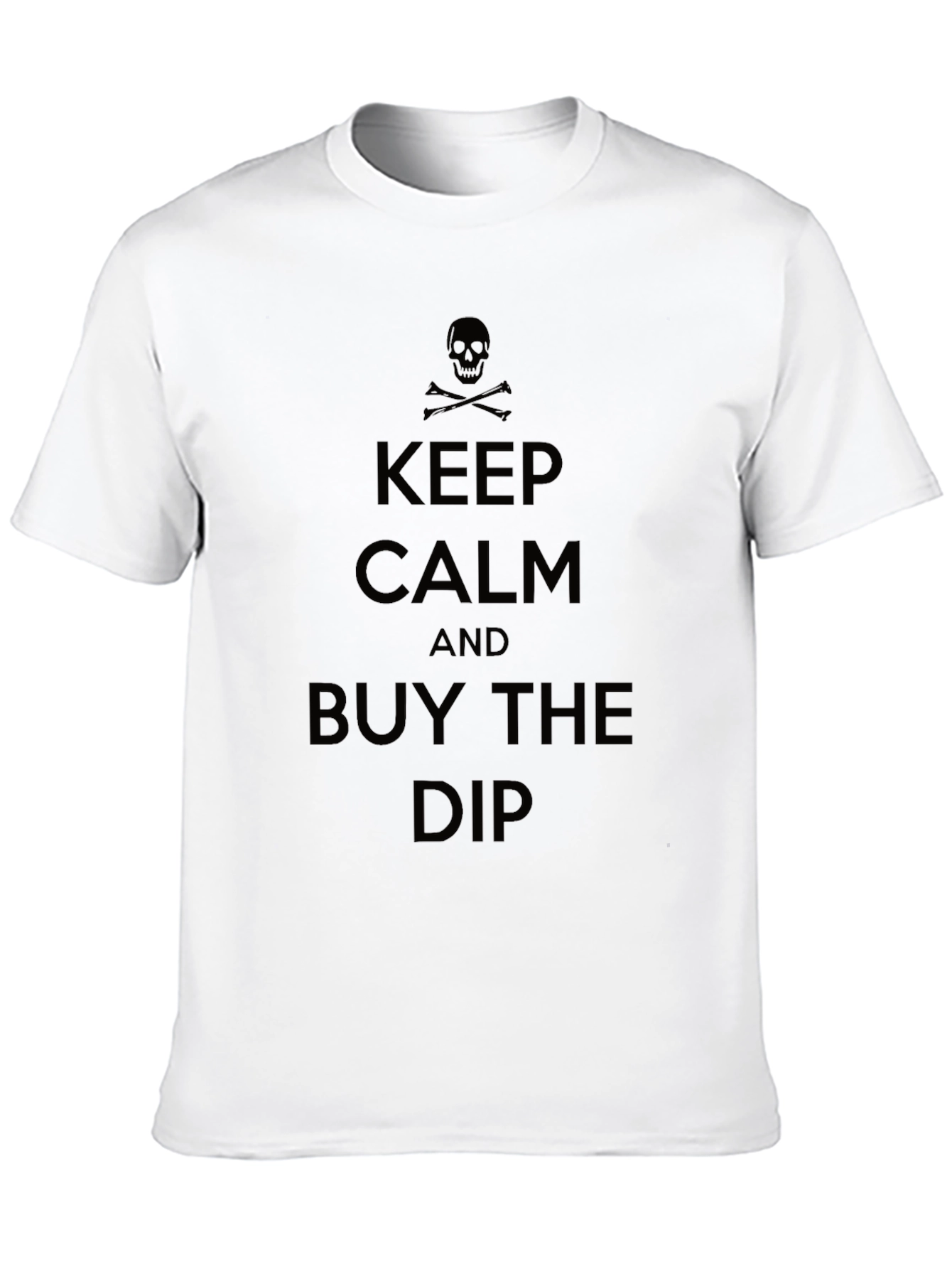 Keep Calm and Buy the Dip T-Shirt