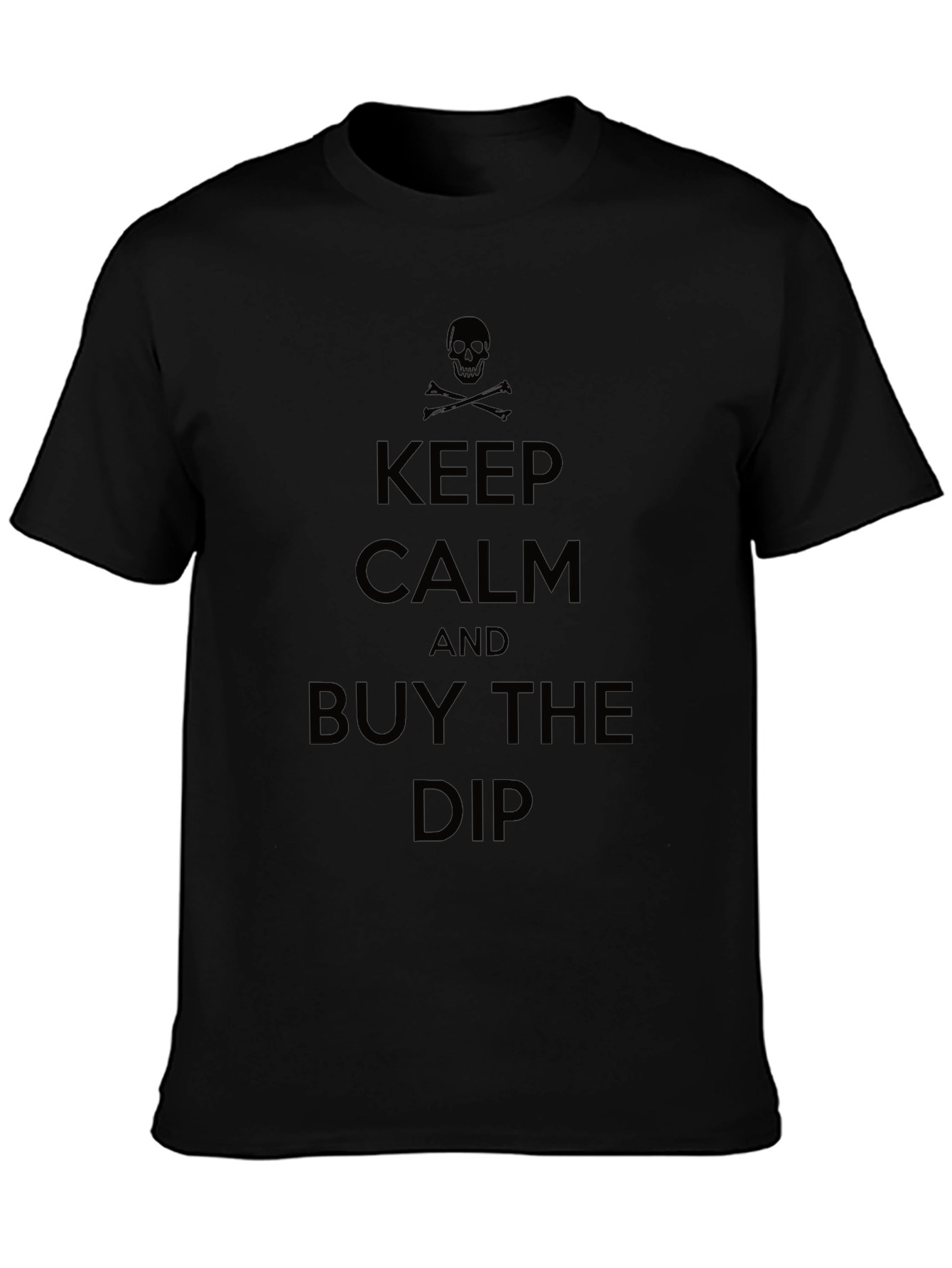 Keep Calm and Buy the Dip T-Shirt