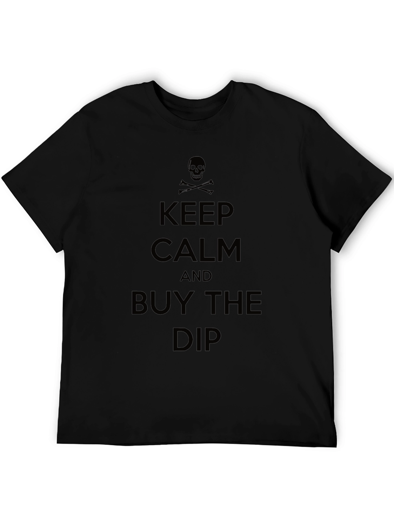 Keep Calm and Buy the Dip T-Shirt
