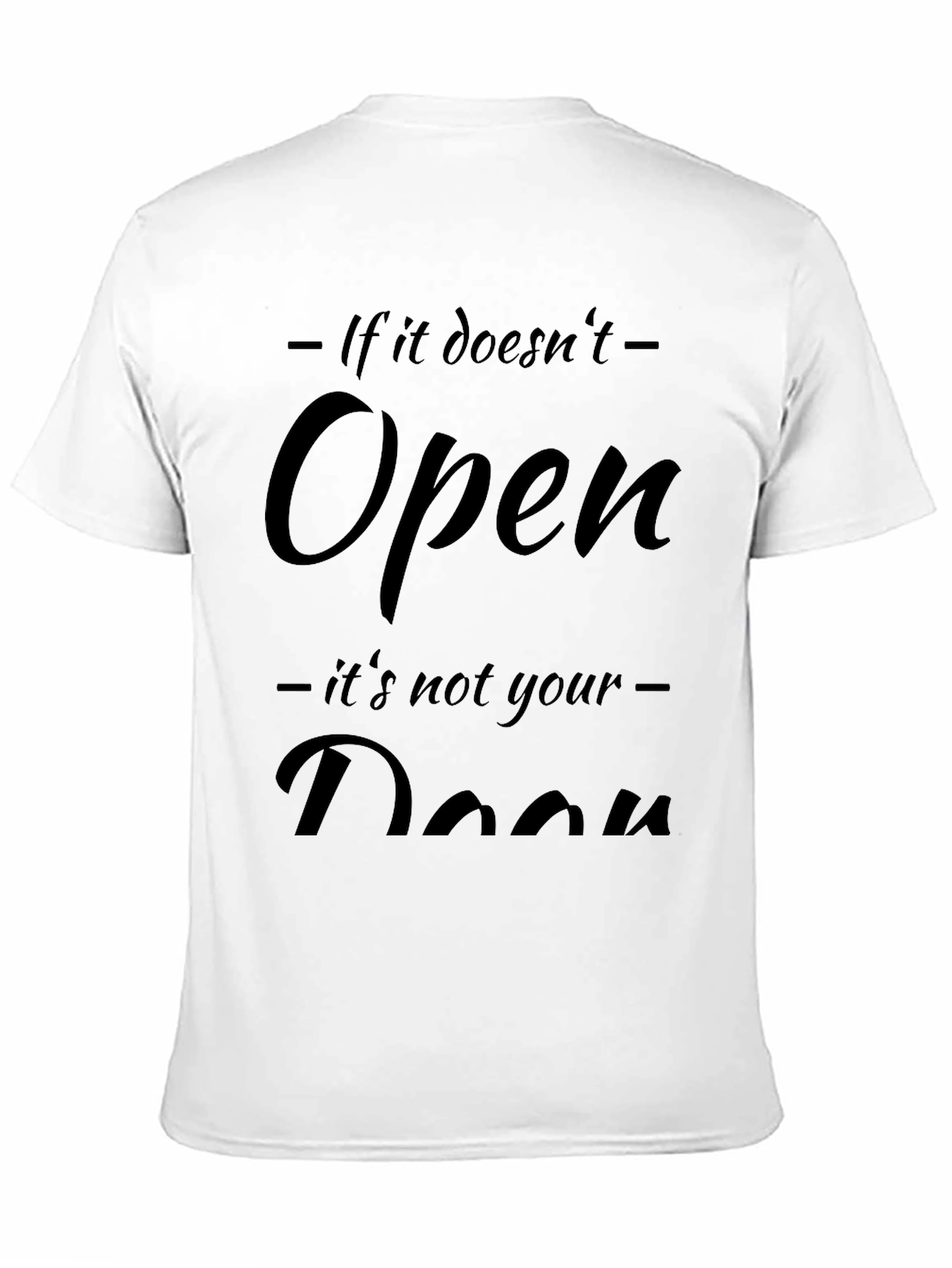 Motivational Graphic T-Shirt - Not Your Door